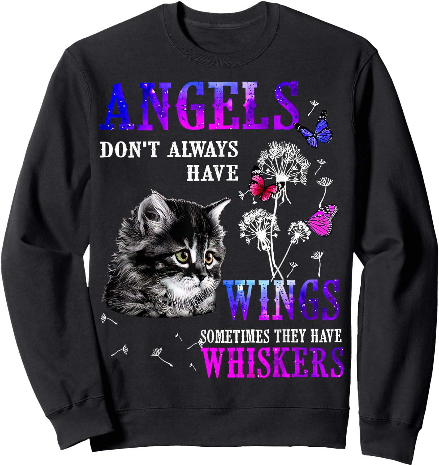 Angels Don’t Always Have Wings Sometimes They Have Whiskers Sweatshirt - Sweatshirt | Black