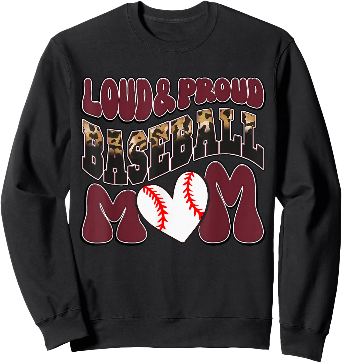 Loud Proud Baseball Mom Maroon Team Leopard Baseball Mom Sweatshirt - Sweatshirt | Black