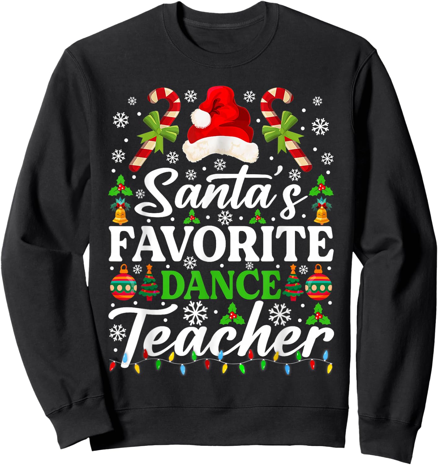 Santa's Favorite Dance Teacher Shirt Funny Christmas Pajama Sweatshirt - Sweatshirt | Black