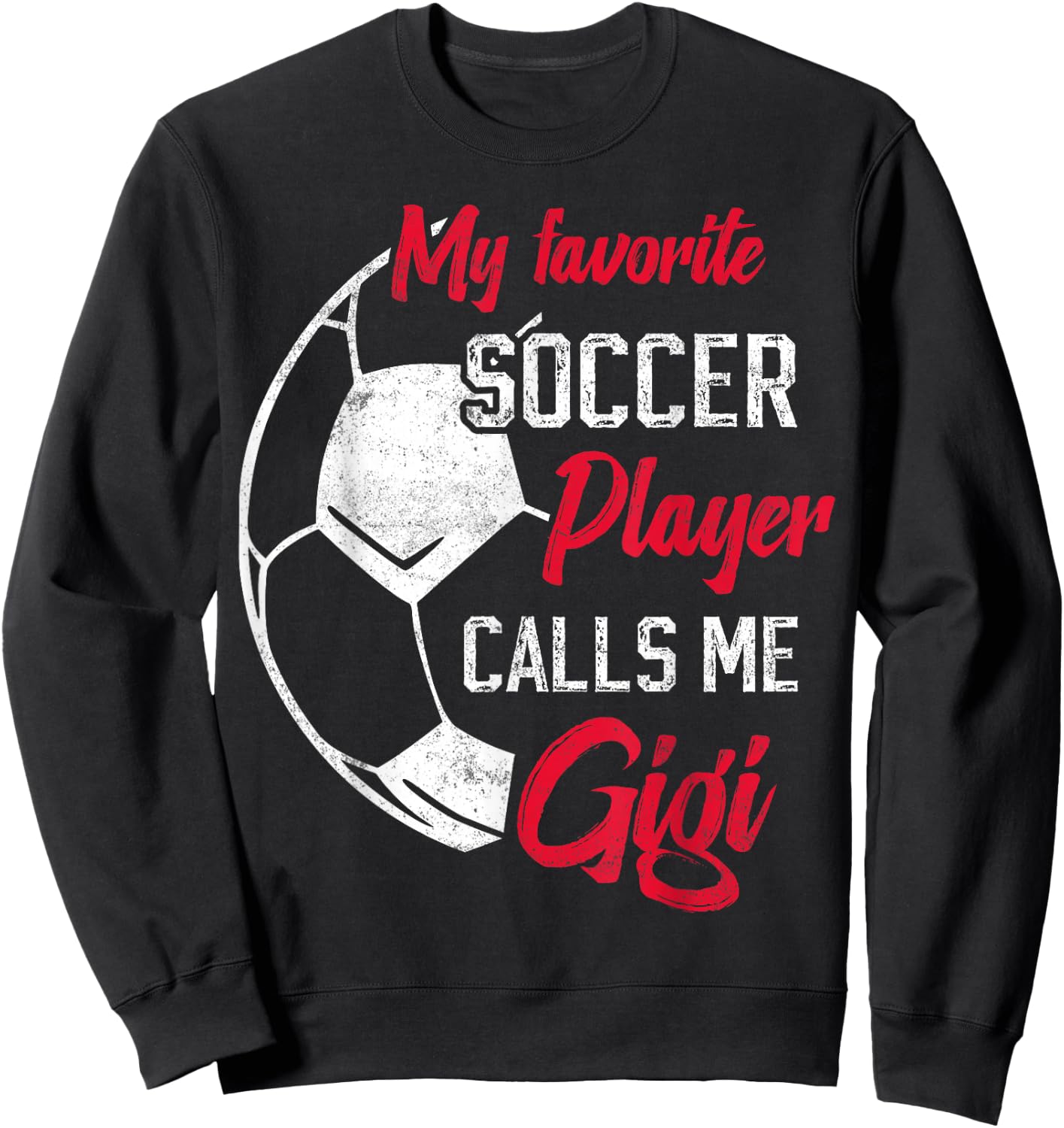 my favorite Soccer player calls me gigi funny grandma Sweatshirt - Sweatshirt | Black
