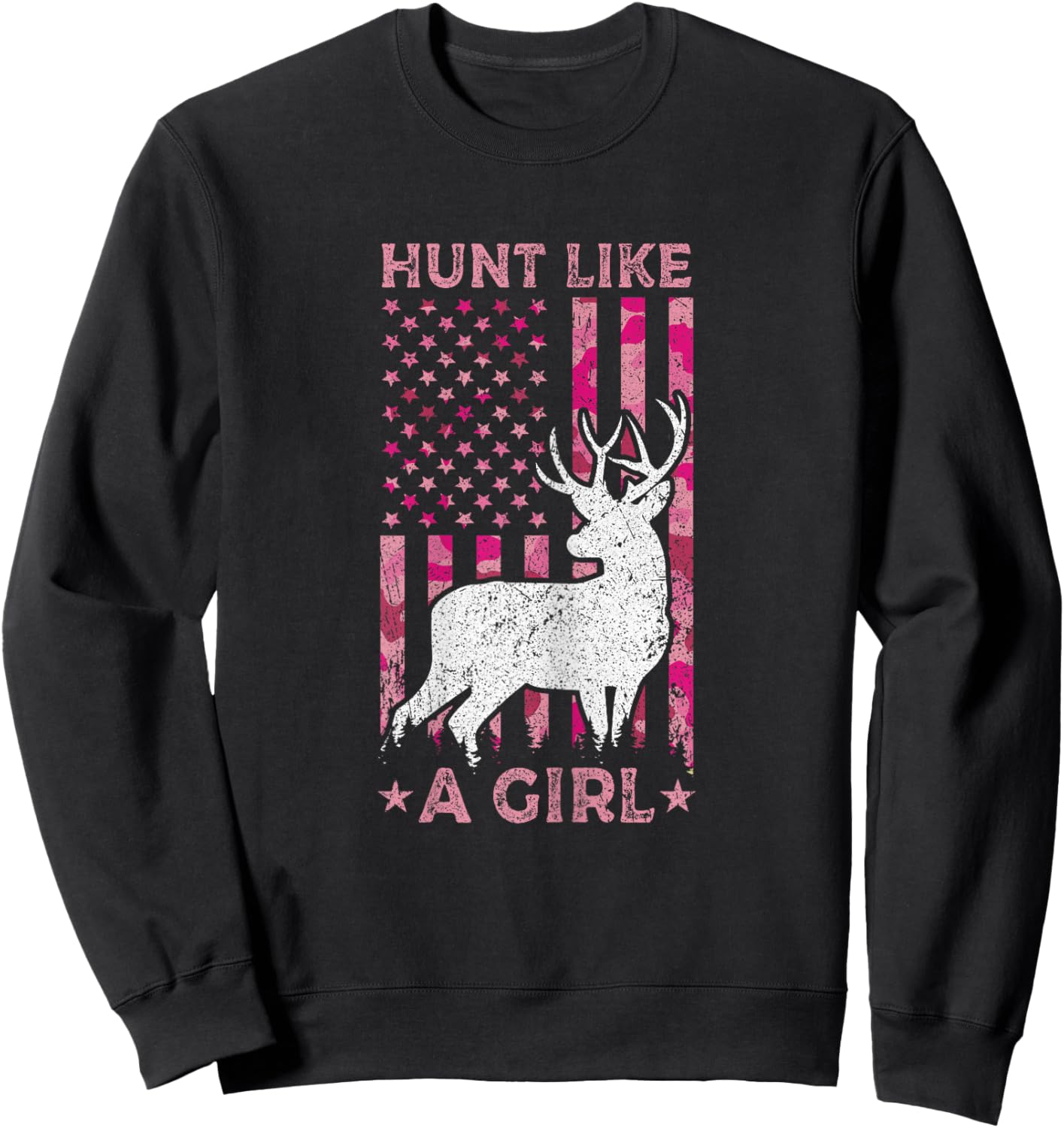 Pink Camo USA Flag Patriotic Deer Hunting Hunt Like A Girl Sweatshirt - Sweatshirt | Black