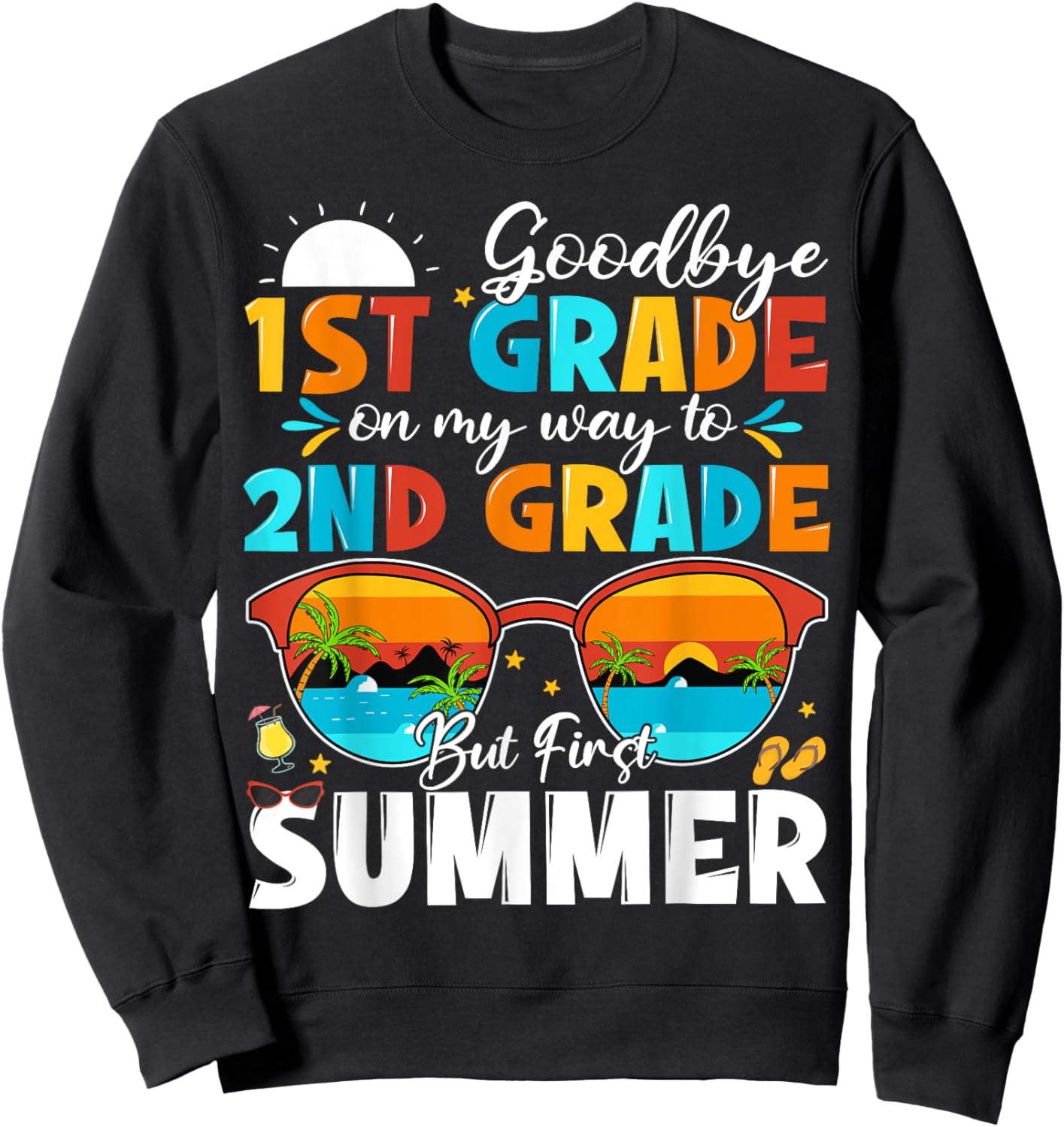 Goodbye 1st Grade Graduation To 2nd Grade Hello Summer Kids Sweatshirt - Sweatshirt | Black