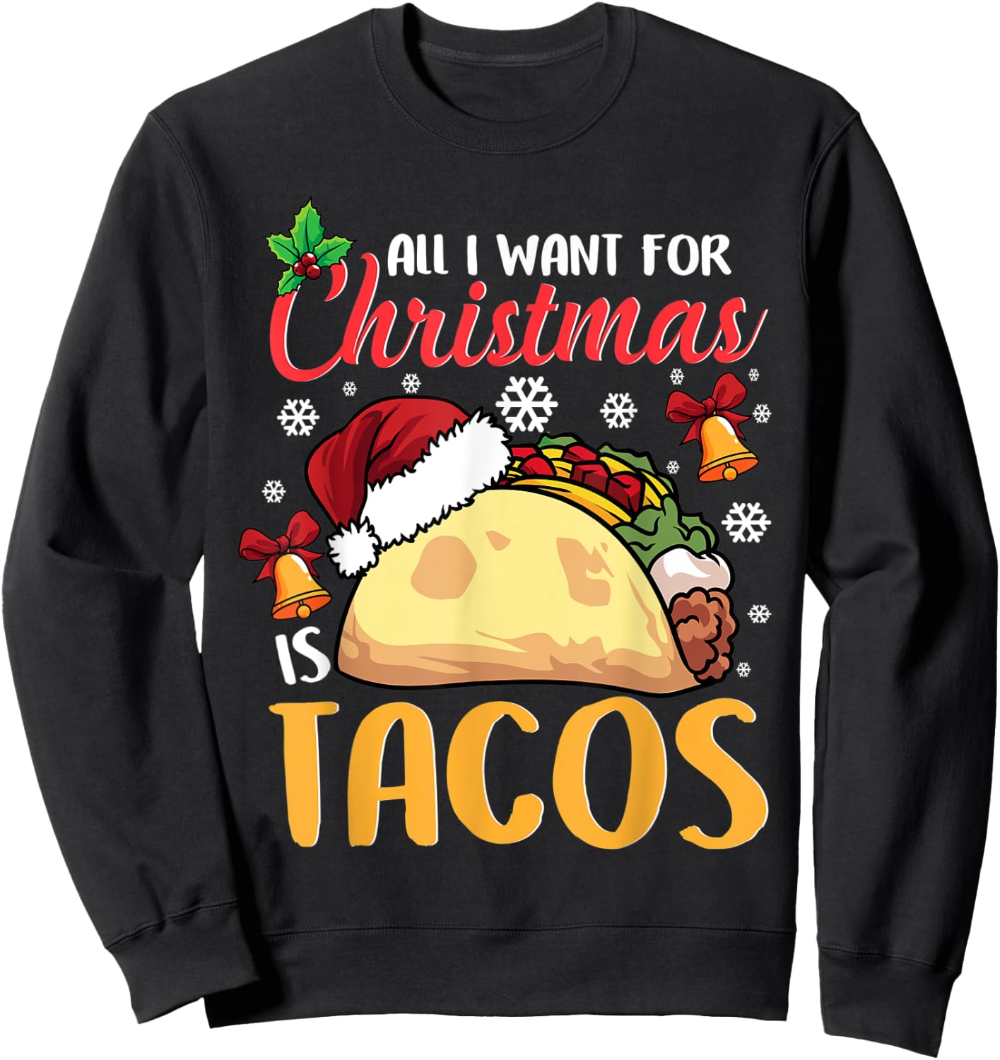 All I Want For Christmas Is Tacos Funny Xmas Pajama Sweatshirt - Sweatshirt | Black