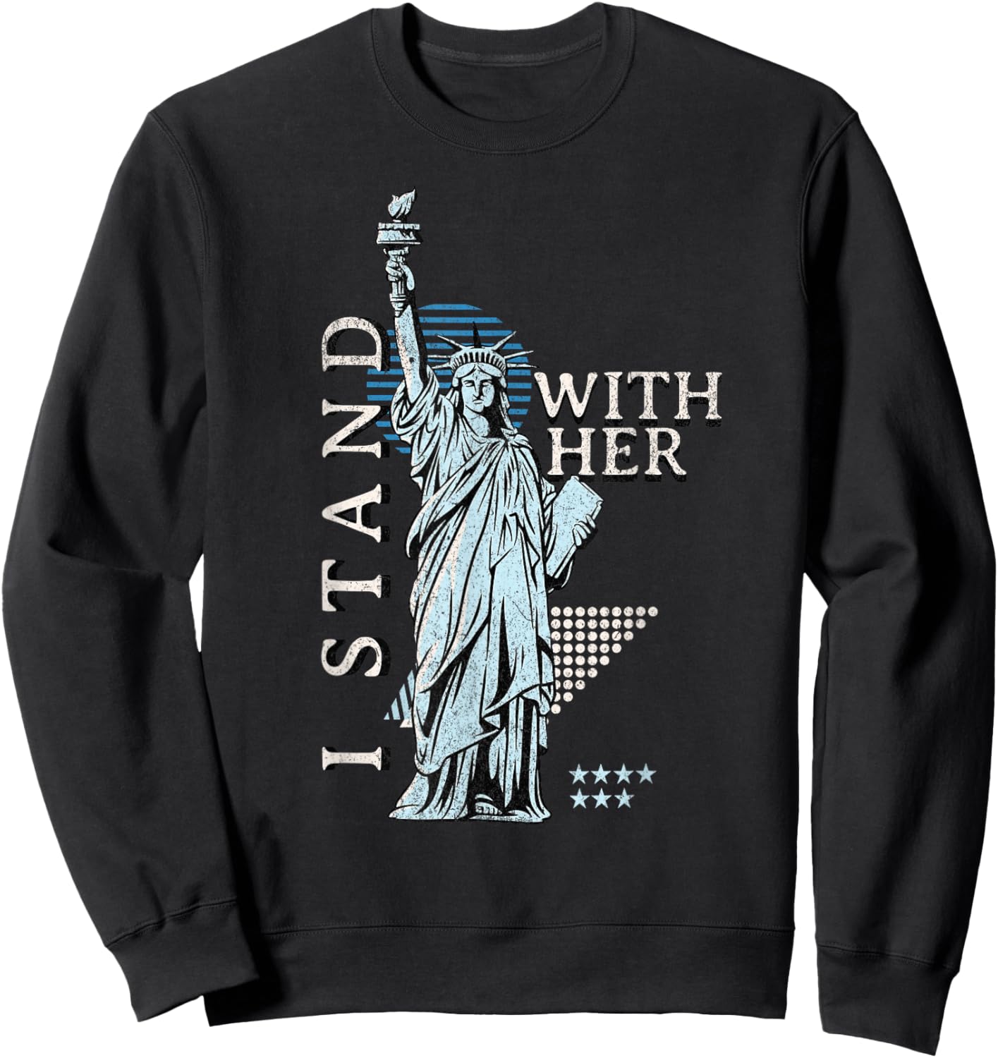 Statue of Liberty I Stand with Her Patriotic USA 4th of July Sweatshirt - Sweatshirt | Black