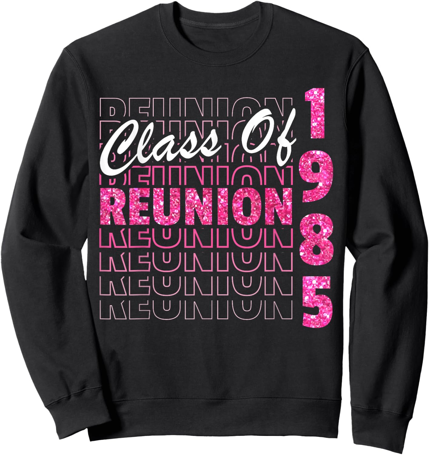 Class Of 1985 Reunion, 85 Graduation Reunion 1985 Sweatshirt - Sweatshirt | Black
