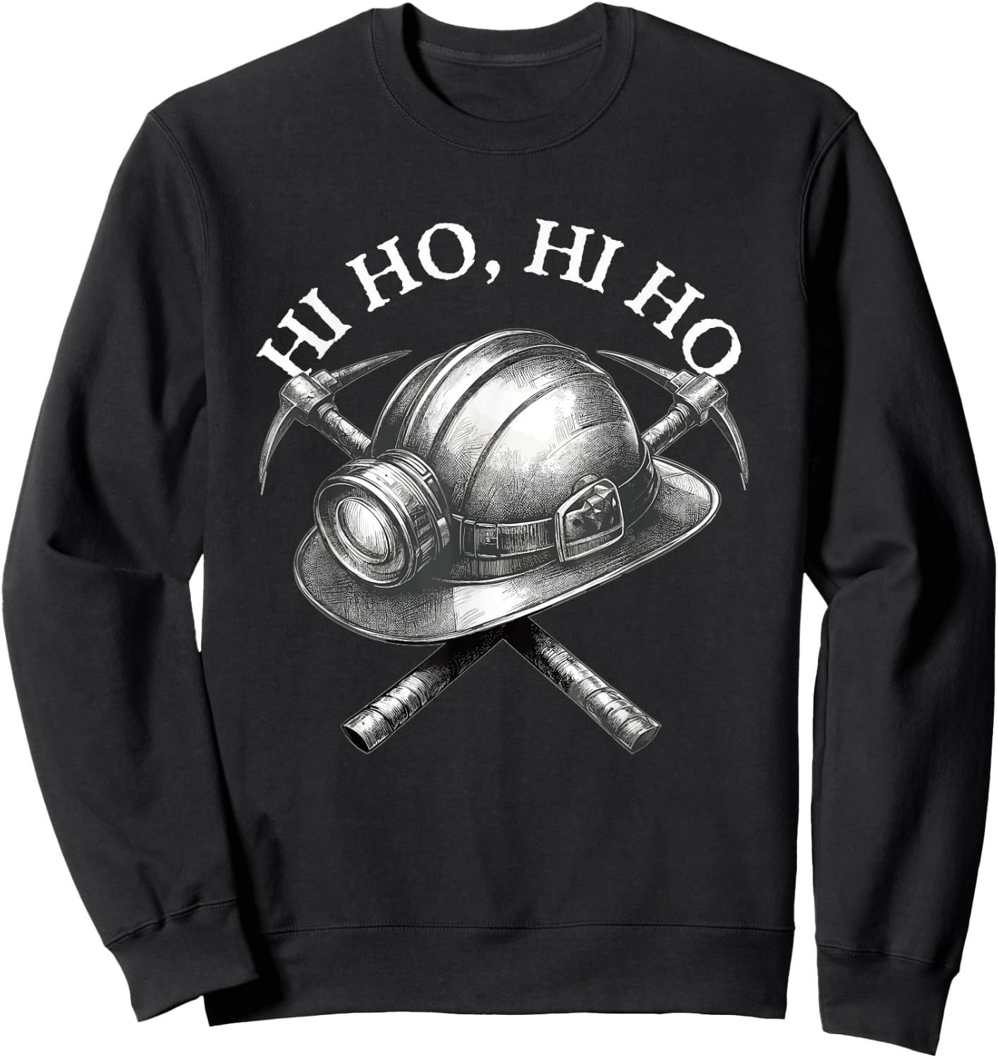 Funny Mining, s Archaeologists or Geologist Hi Ho! Hi Ho! Sweatshirt - Sweatshirt | Black