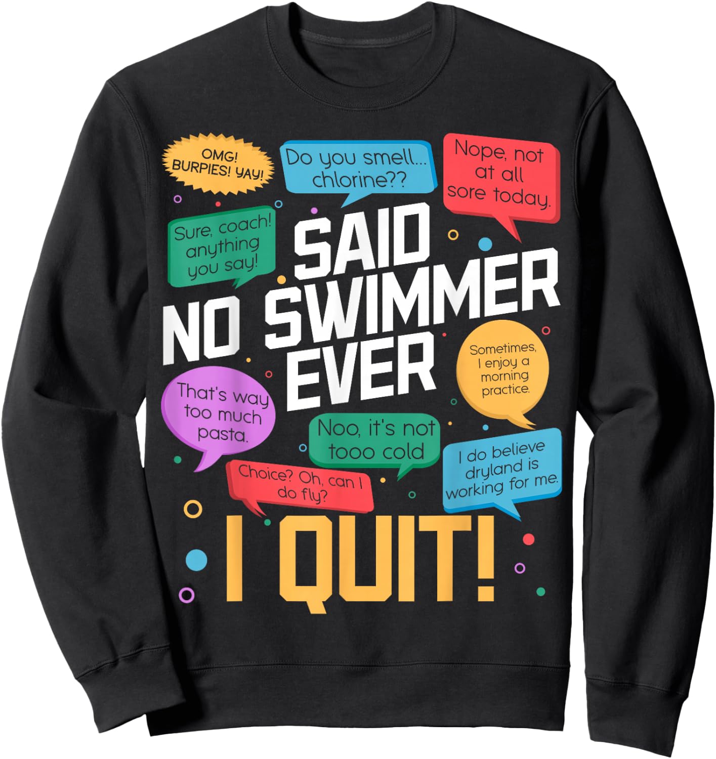 Said No Swimmer Ever Swimming Swim Competitive Quote Sweatshirt - Sweatshirt | Black