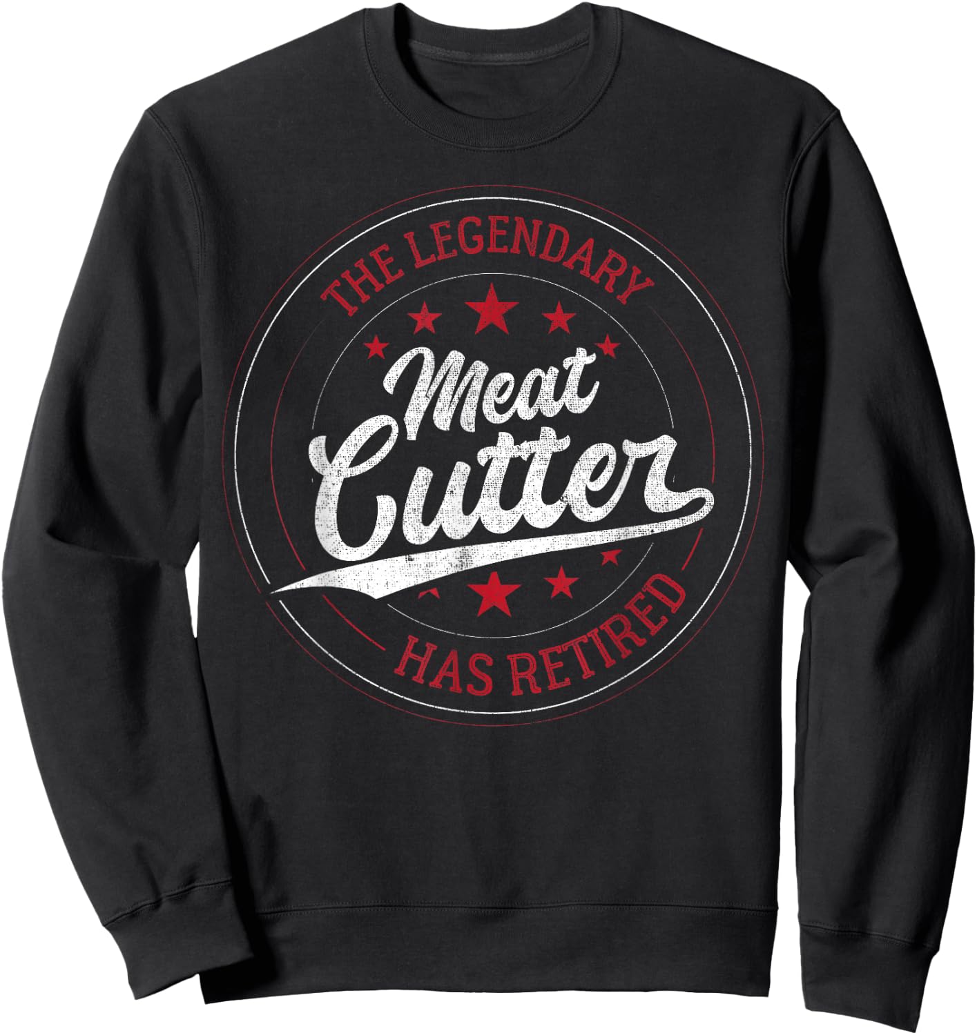 The Legendary Meat Cutter in Retirement Sweatshirt - Sweatshirt | Black
