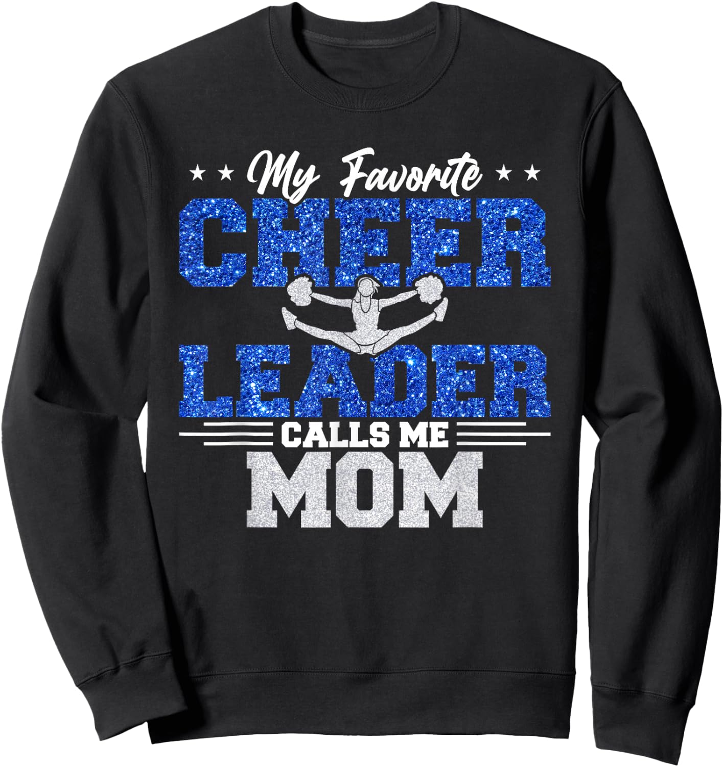 My Favorite Cheerleader Calls Me Mom Cheer Mom Sweatshirt - Sweatshirt | Black