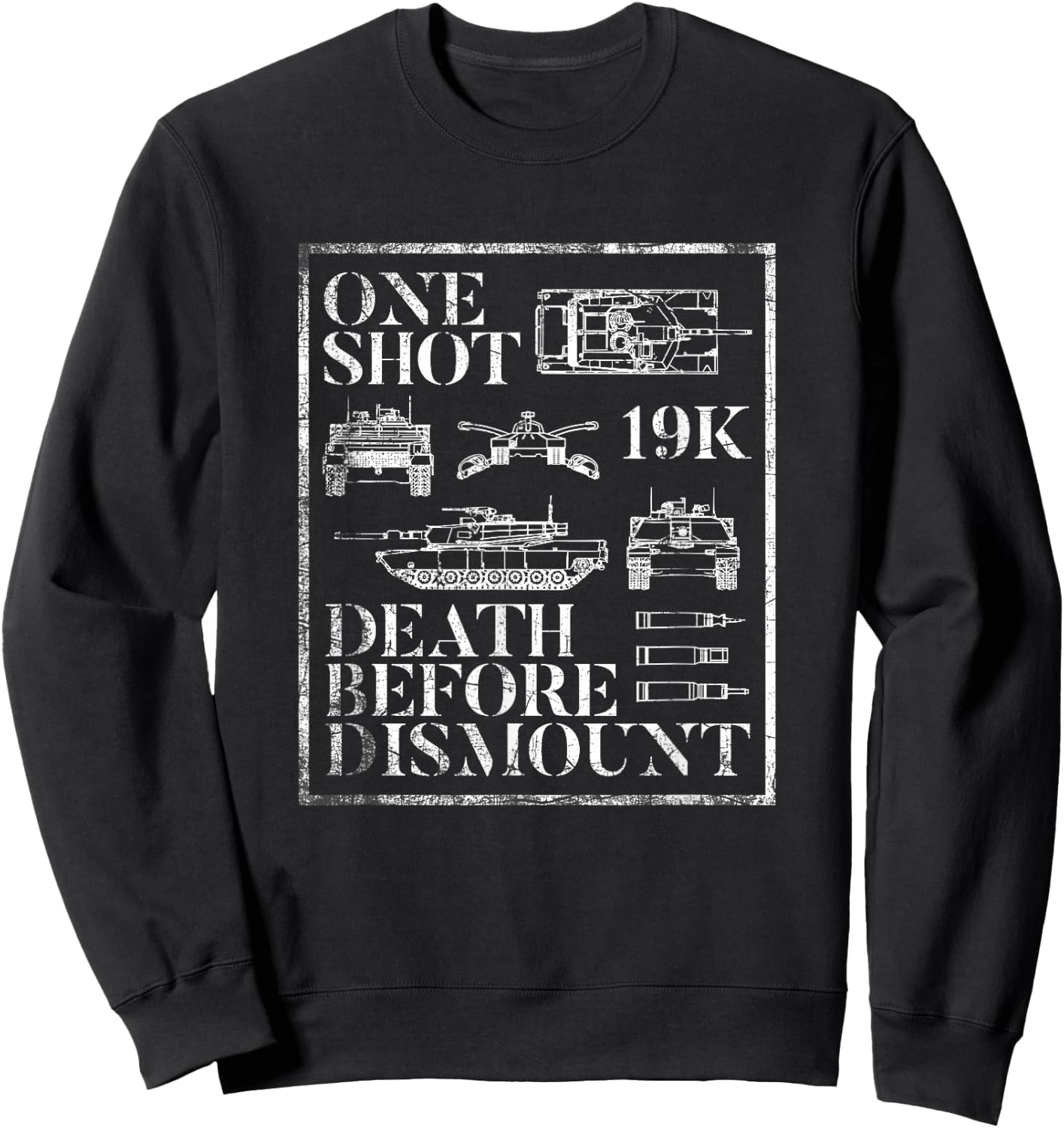 Army Tanker 19K 19 Kilo Tank Death Before Dismount M1A1 M1A2 Sweatshirt - Sweatshirt | Black