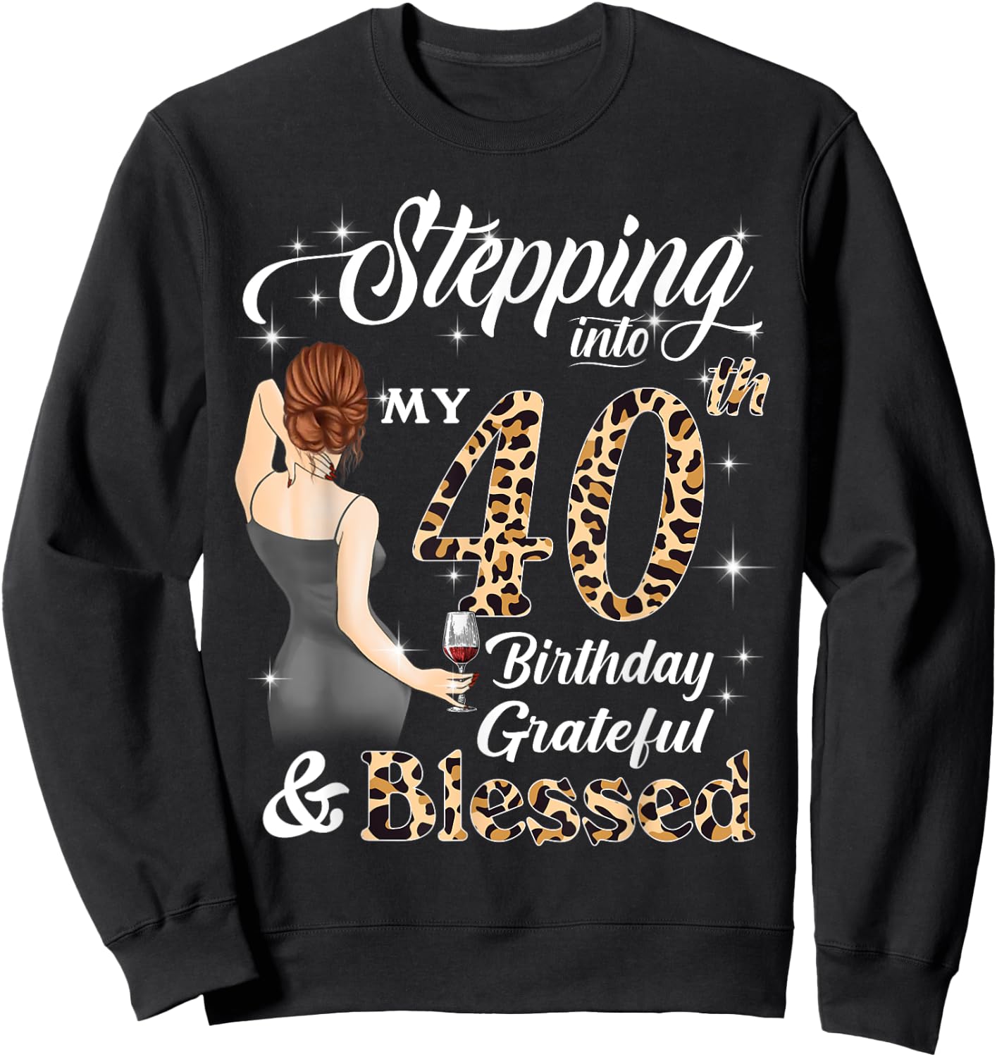 Stepping Into My 40th Birthday Grateful & Blessed Women Sweatshirt - Sweatshirt | Black