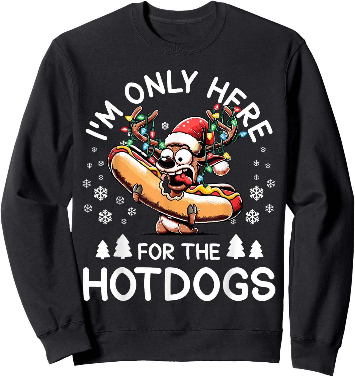 Hotdog Christmas Reindeer I'm Just Here For The Hotdog Men Women Kids Sweatshirt - Sweatshirt | Black