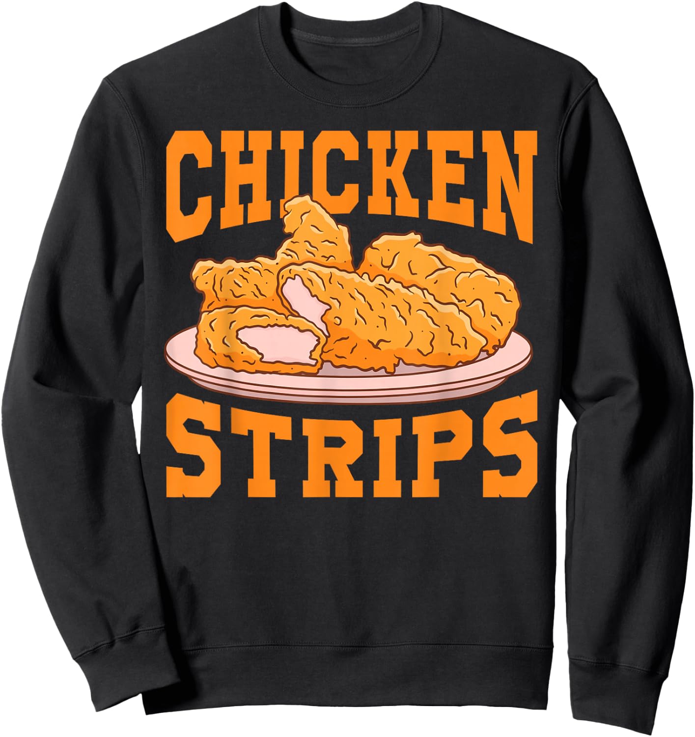 Chicken Strips - Funny Restaurant Owner - Fast Food Eater Sweatshirt - Sweatshirt | Black
