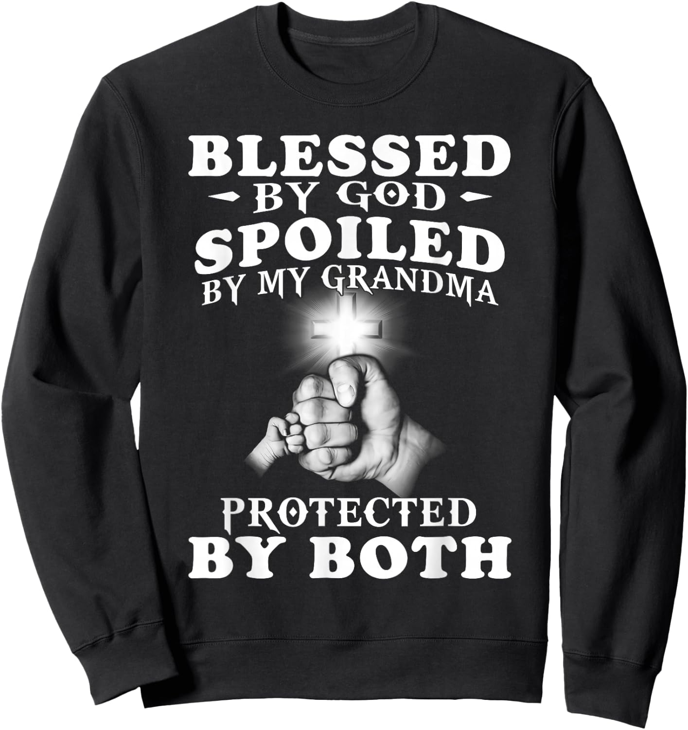 Blessed by God spoiled by my grandma protected by both Sweatshirt - Sweatshirt | Black