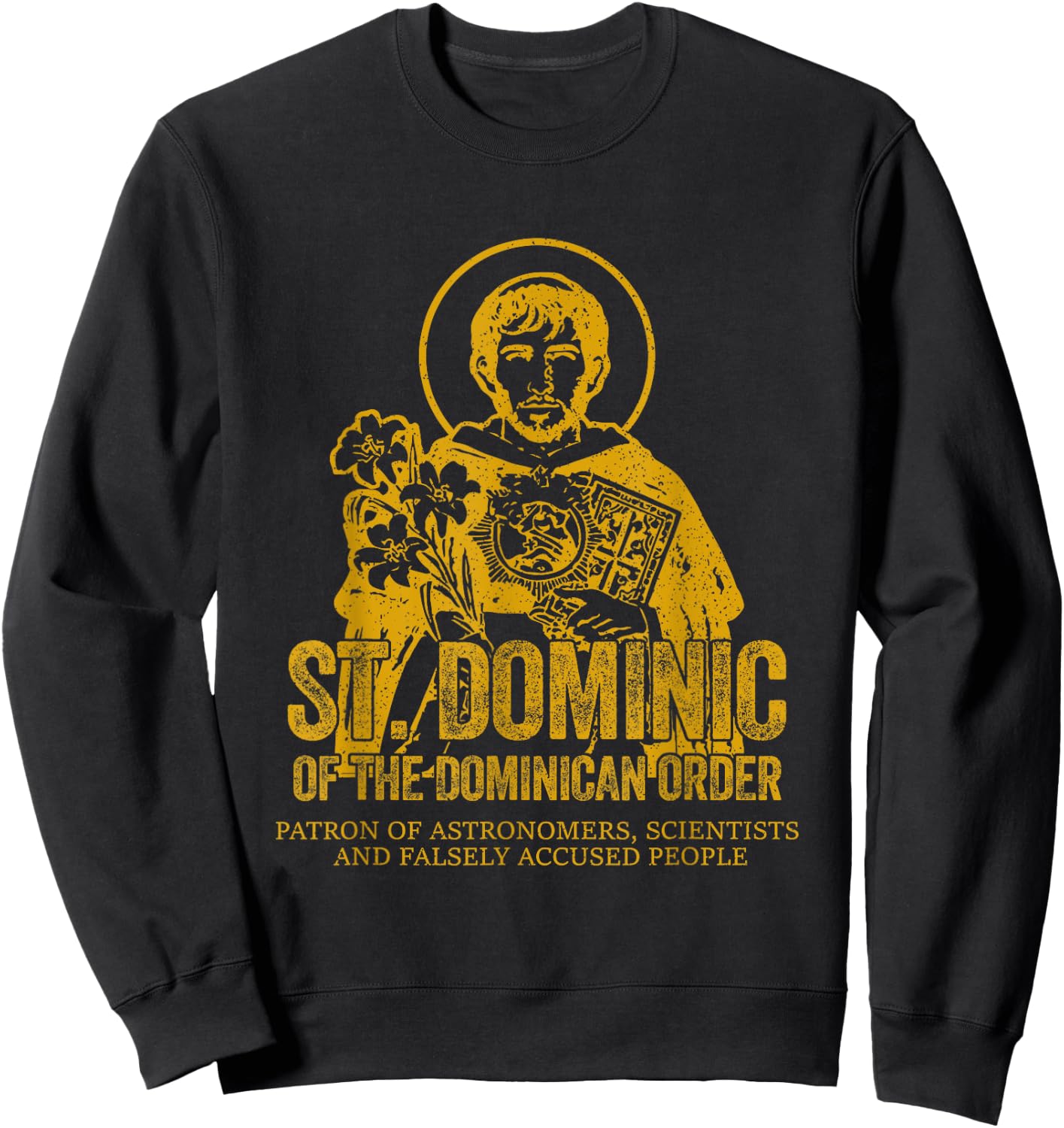 Catholicism Gold St. Dominic Of The Dominican Order Saint Sweatshirt - Sweatshirt | Black