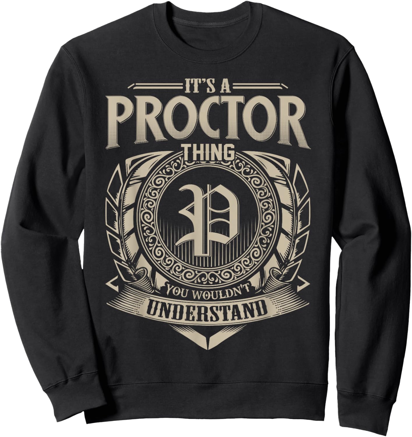 It's A PROCTOR Thing You Wouldn't Understand Name Vintage Sweatshirt - Sweatshirt | Black