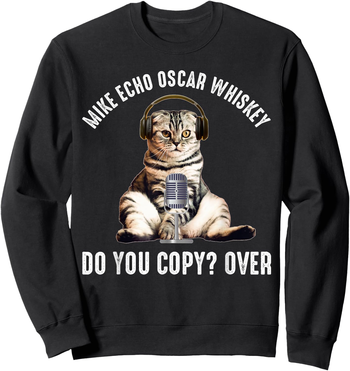 Mike Echo Oscar Whiskey Funny Ham Radio Cat Sweatshirt - Sweatshirt | Black
