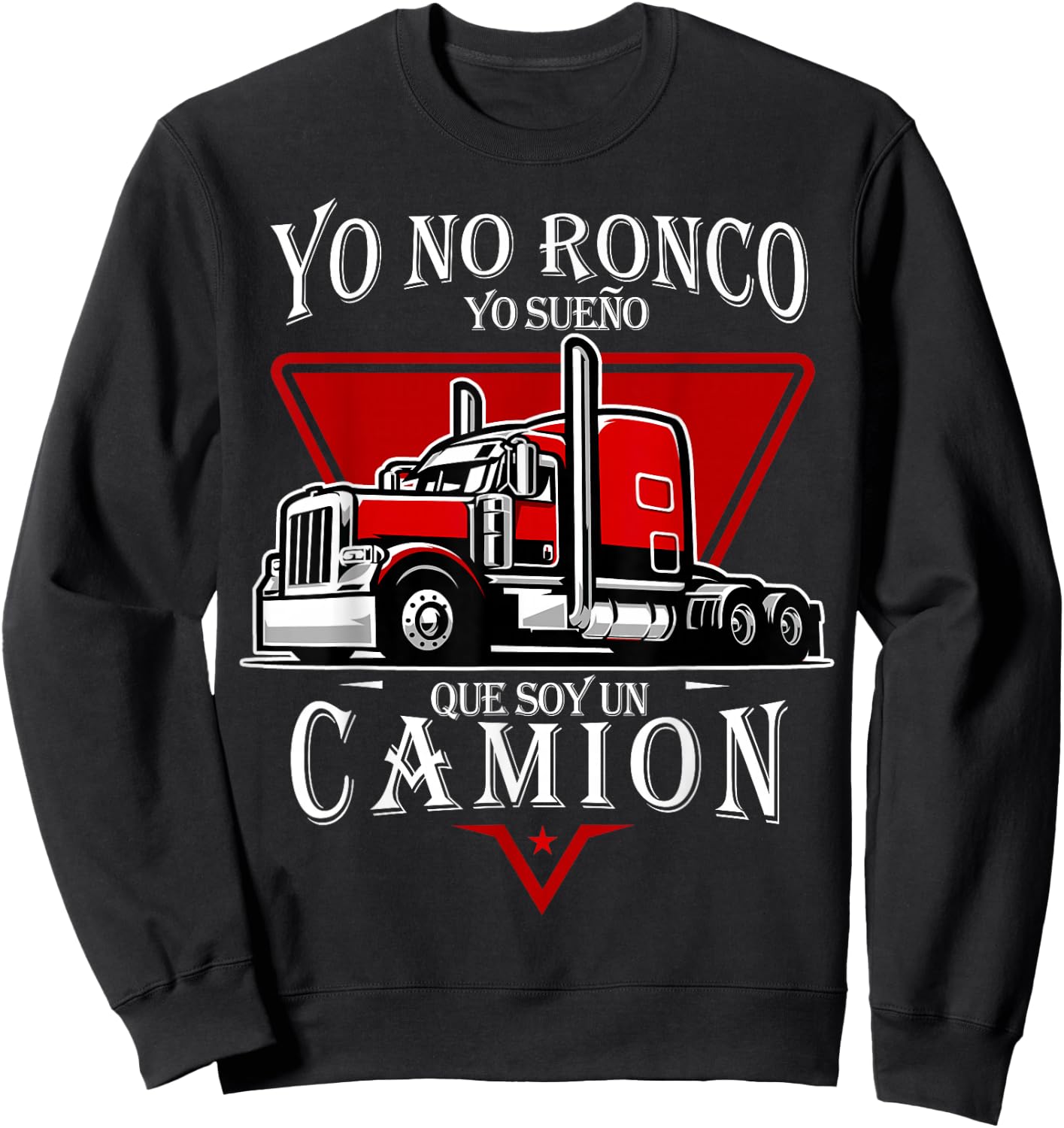 Yo no Ronco yo sueno que Soy un Camion Latin Dad Spanish Sweatshirt - Sweatshirt | Black