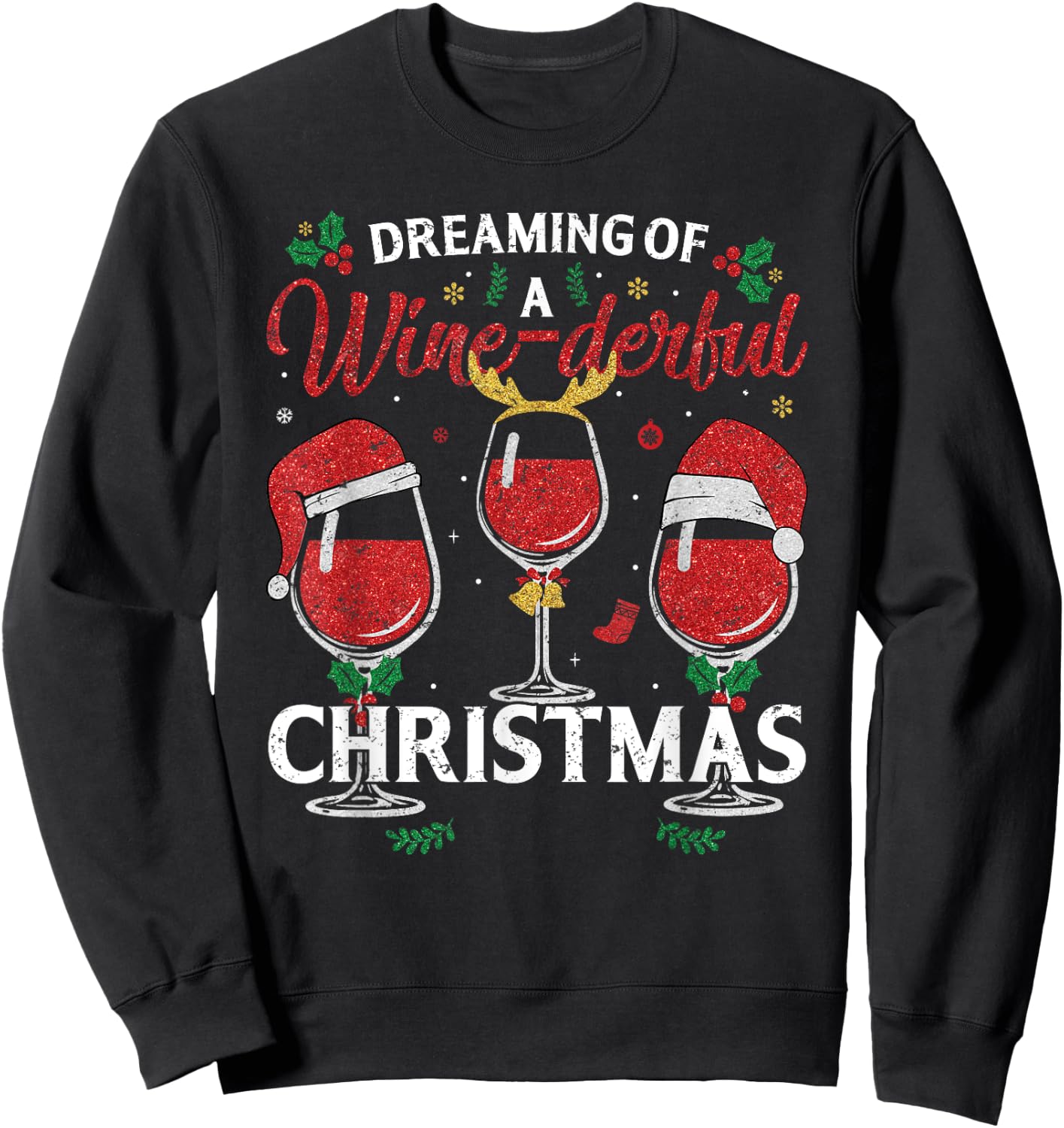 Dreaming of a Wine-derful Christmas Funny Holiday Wine Xmas Sweatshirt - Sweatshirt | Black