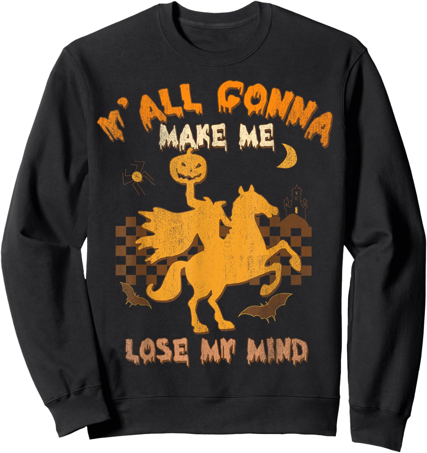 Y'all Gonna Make Me Lose My Mind, Witch Riding Horse Sweatshirt - Sweatshirt | Black