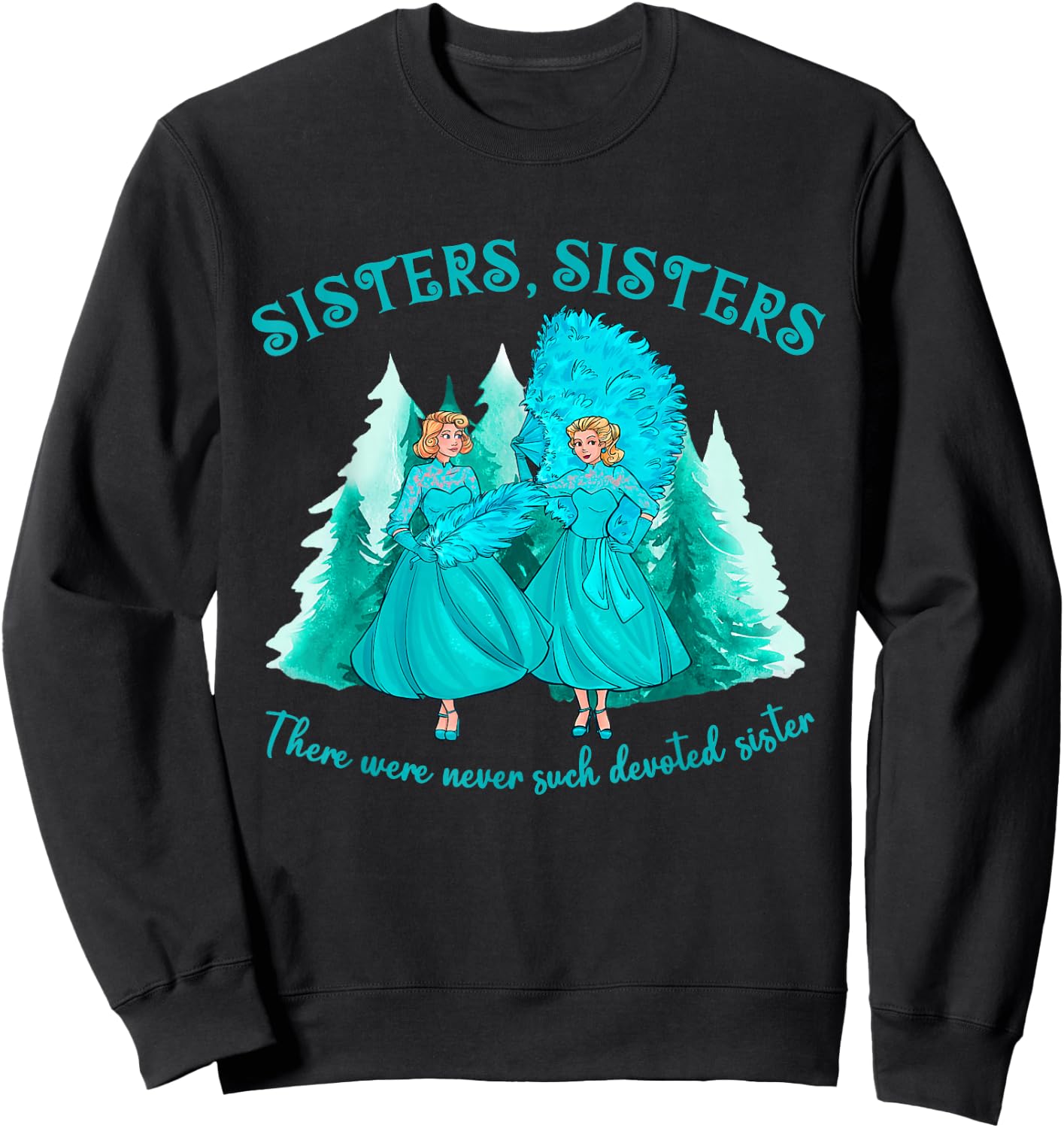 Sisters Sisters There Were Never Such Devoted Sister Xmas Sweatshirt - Sweatshirt | Black