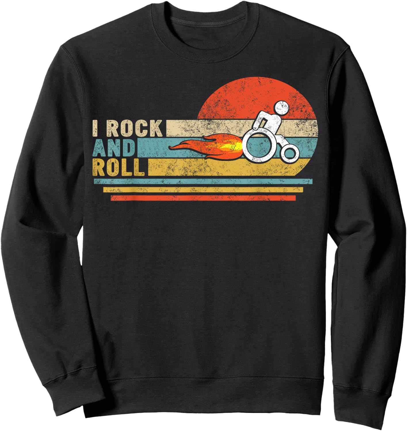 I Rock And Roll Disability Gifts Handicapped Wheelchair Ampu Sweatshirt - Sweatshirt | Black