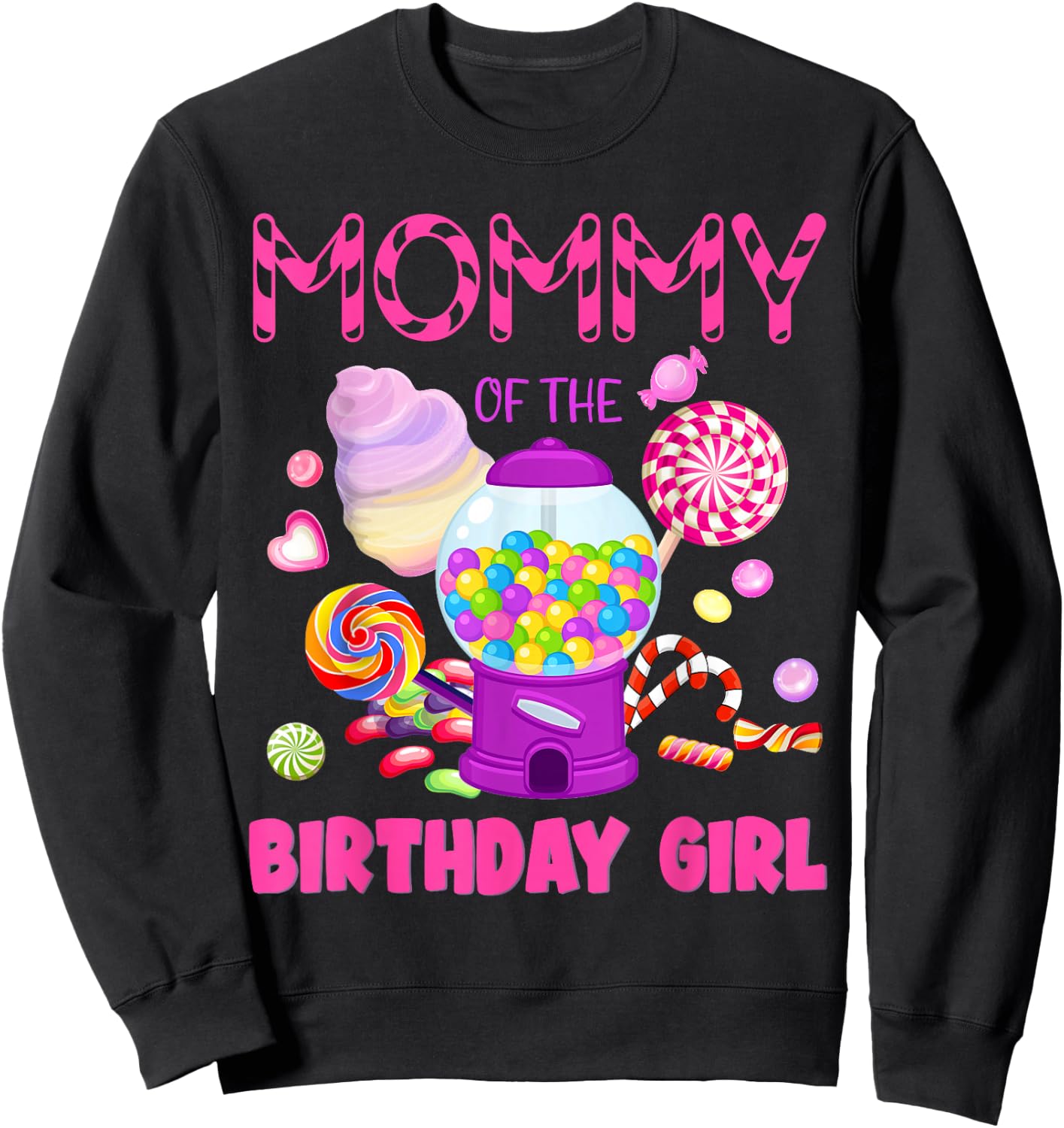 Mommy Of The Birthday Gifts Girl Candyland Candy Birthday Sweatshirt - Sweatshirt | Black