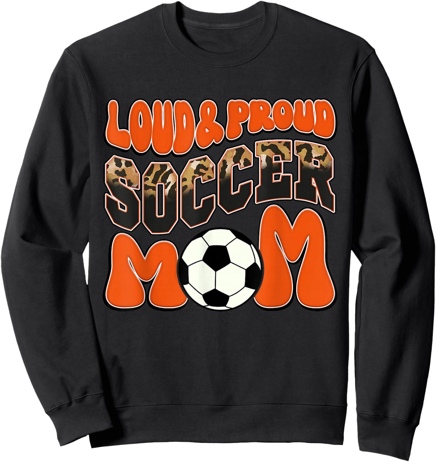 Loud Proud Soccer Mom Orange Team Leopard Soccer Mom Squad Sweatshirt - Sweatshirt | Black