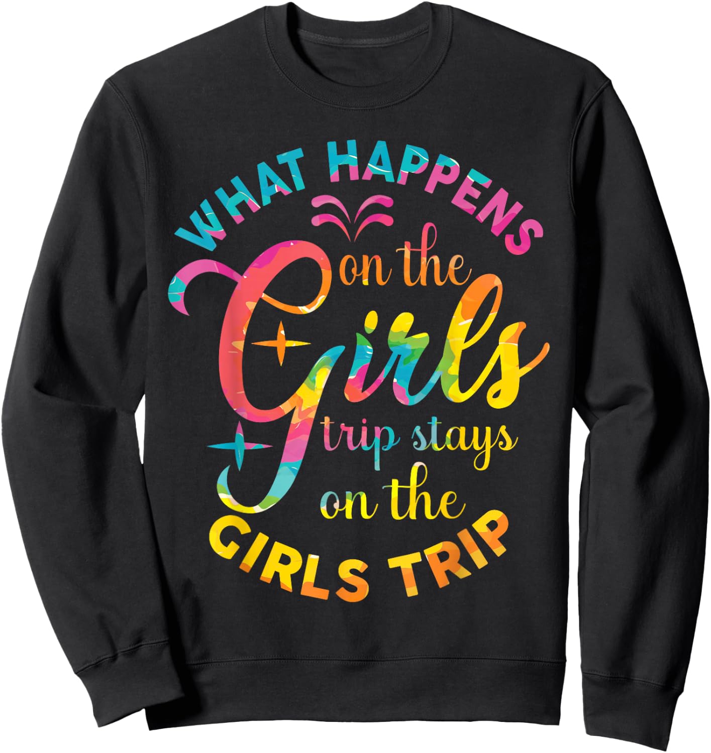 Girls Weekend Women What Happens On The Girls Trip Sweatshirt - Sweatshirt | Black