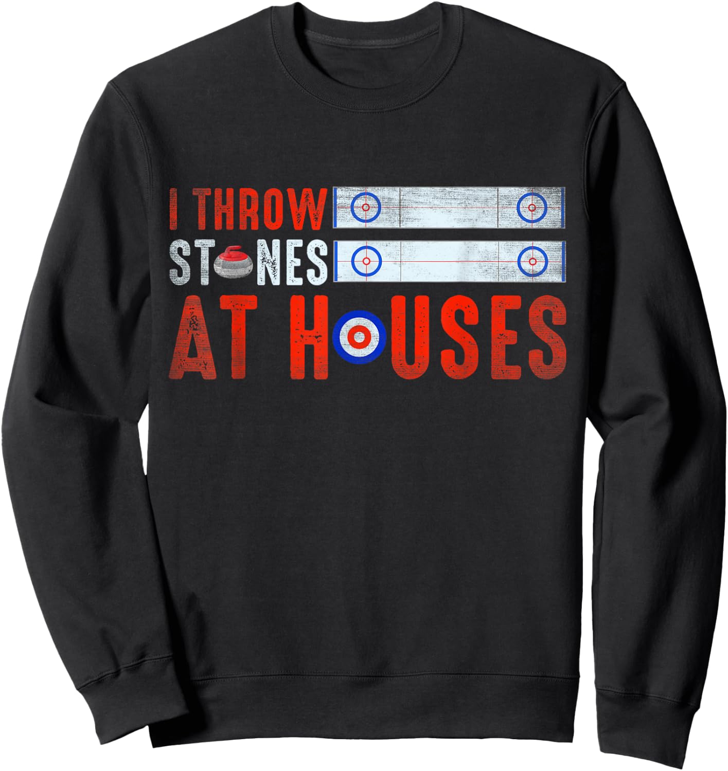 I Throw Stones At Houses Funny Curling Sweatshirt - Sweatshirt | Black