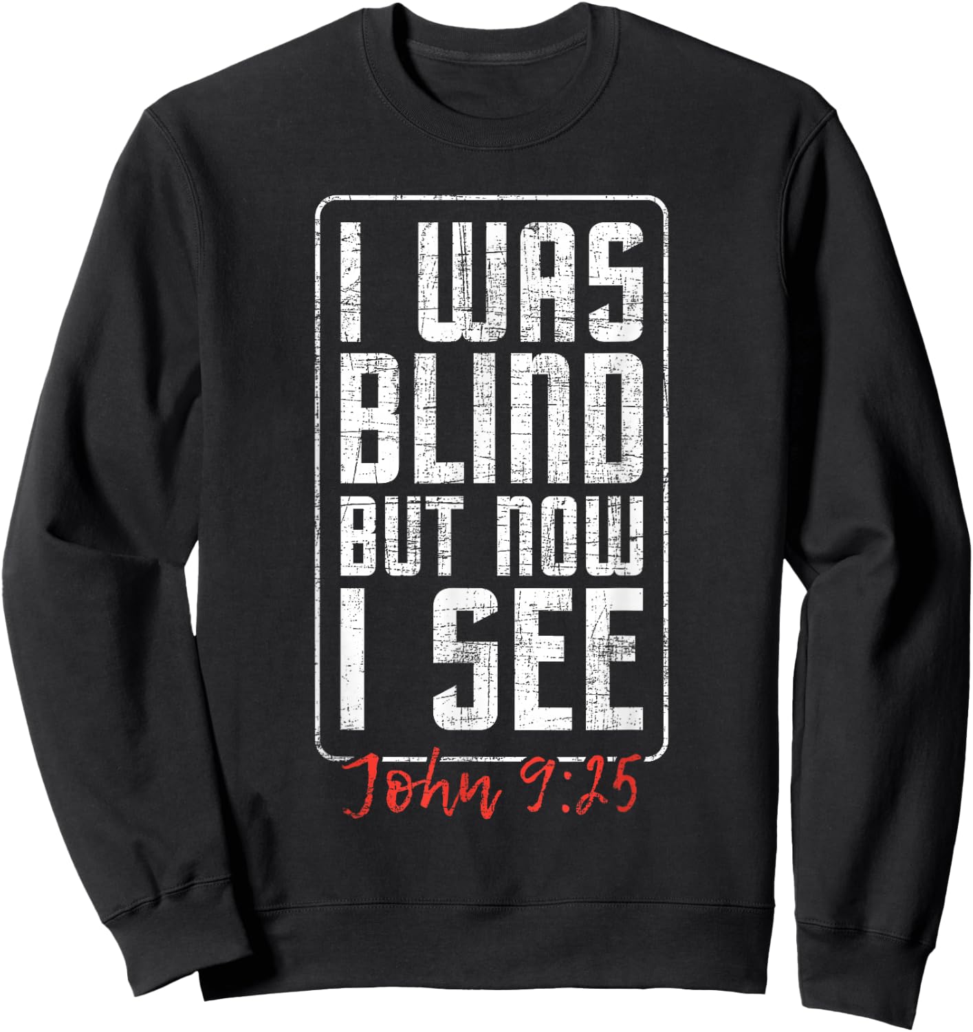 I Was Blind But Now I See - Eye Surgery Get Well Cataract Sweatshirt - Sweatshirt | Black