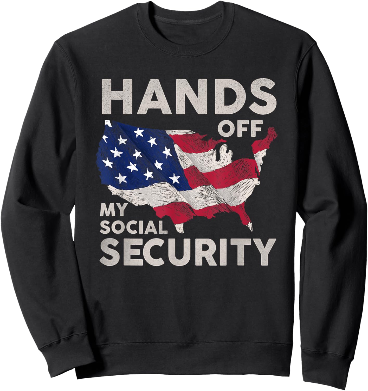 Hands Off My Social Security Sweatshirt - Sweatshirt | Black