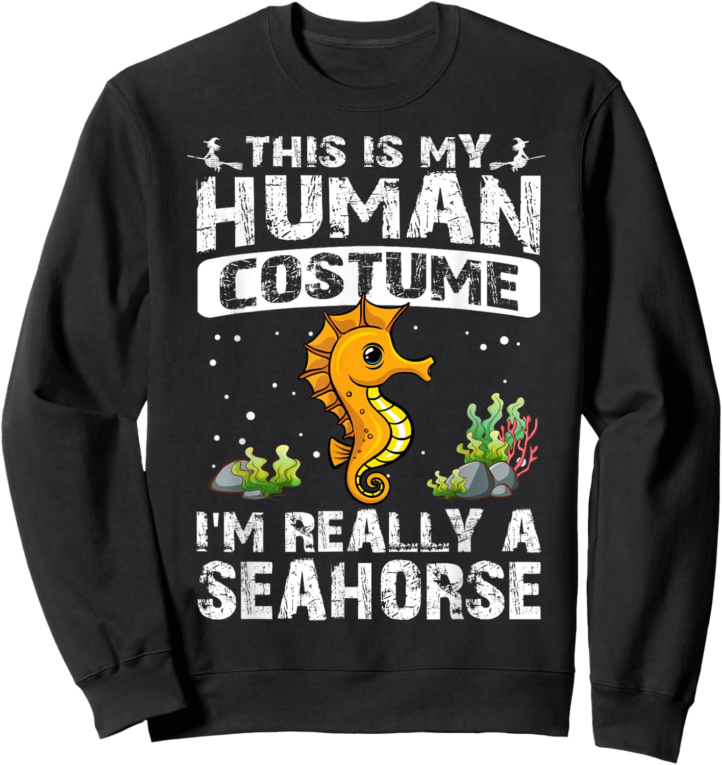 This Is My Human Costume I'm Really A Seahorse Halloween Sweatshirt - Sweatshirt | Black