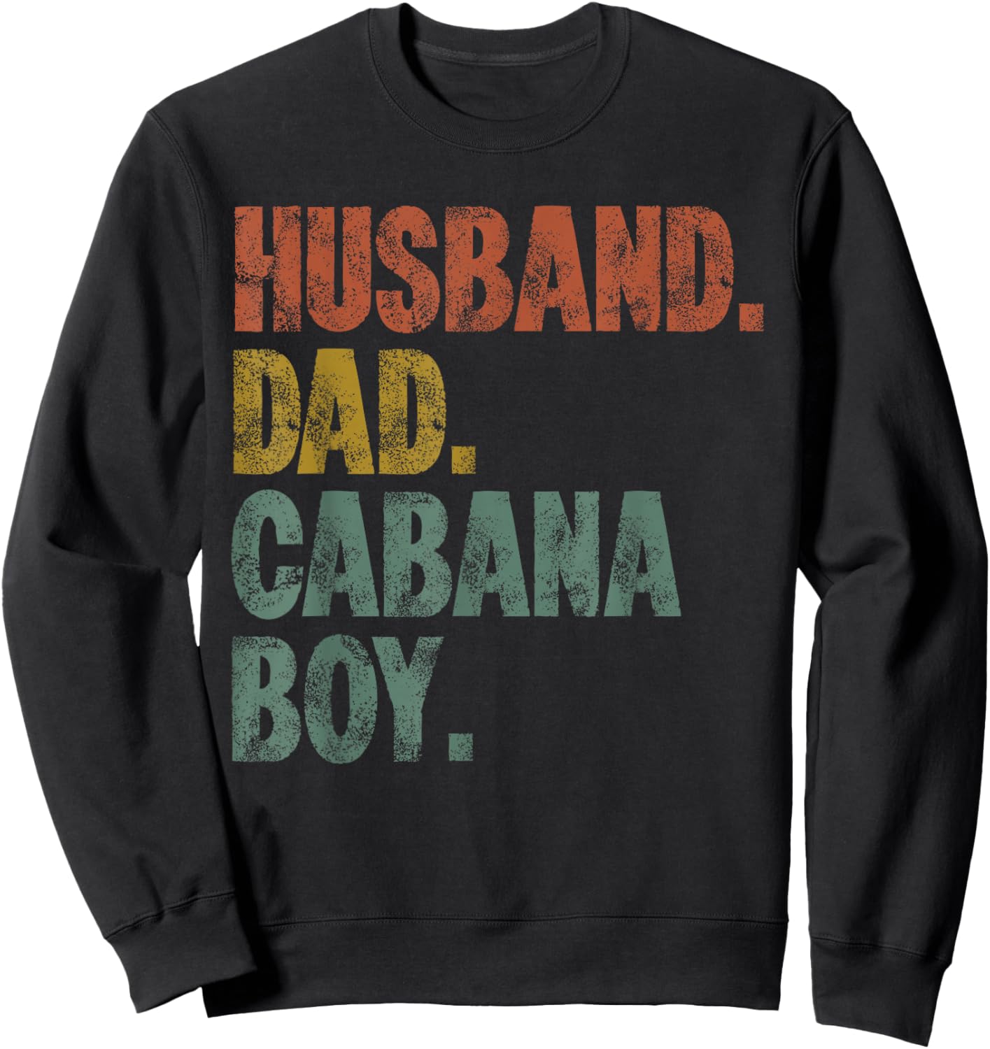 Husband Dad Cabana Boy Shirt , Funny Fathers Day Sweatshirt - Sweatshirt | Black