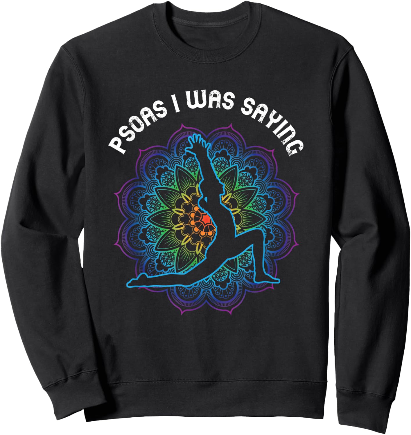 Psoas Physical Therapist Massage Therapy I Was Saying Sweatshirt - Sweatshirt | Black