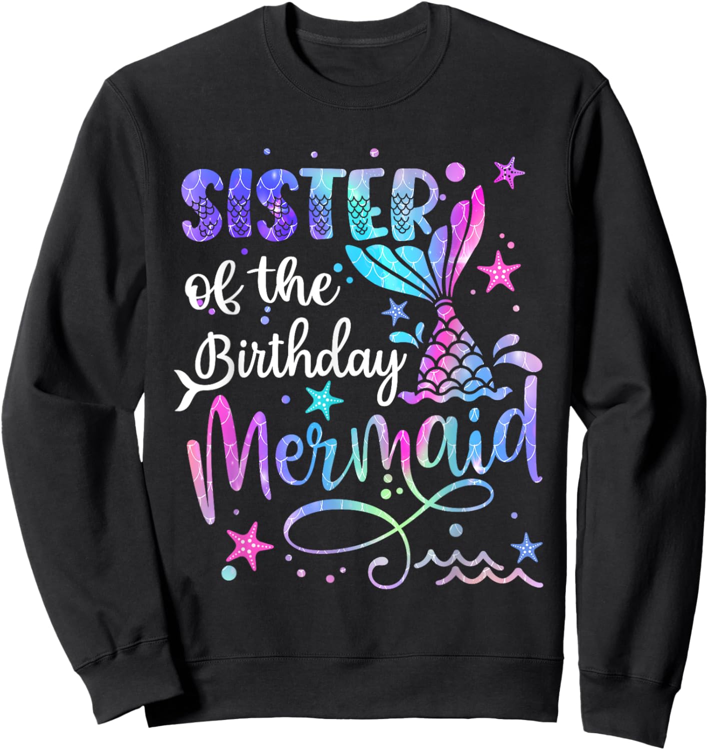 Sister Of The Birthday Mermaid Matching Family Father's Day Sweatshirt - Sweatshirt | Black