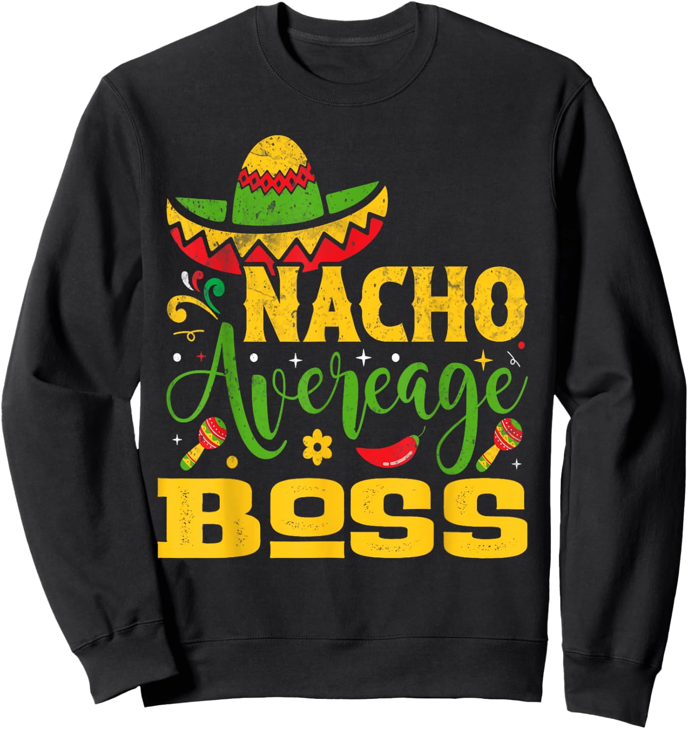 Nacho Average BOSS Custom Name Cinco De Mayo Sombrero Sweatshirt - Sweatshirt | Black