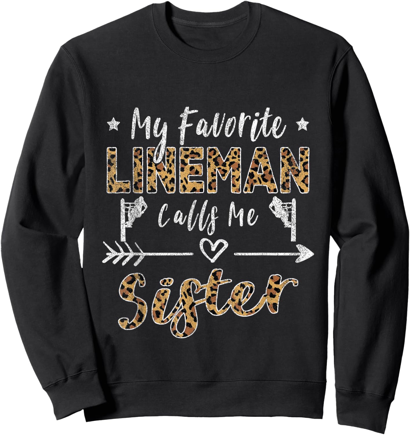 My Favorite Lineman Calls Me Sister Leopard Sweatshirt - Sweatshirt | Black