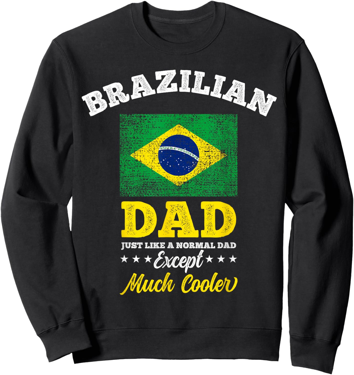 Brazil Flag Fathers Day Brazilian Dad Sweatshirt - Sweatshirt | Black