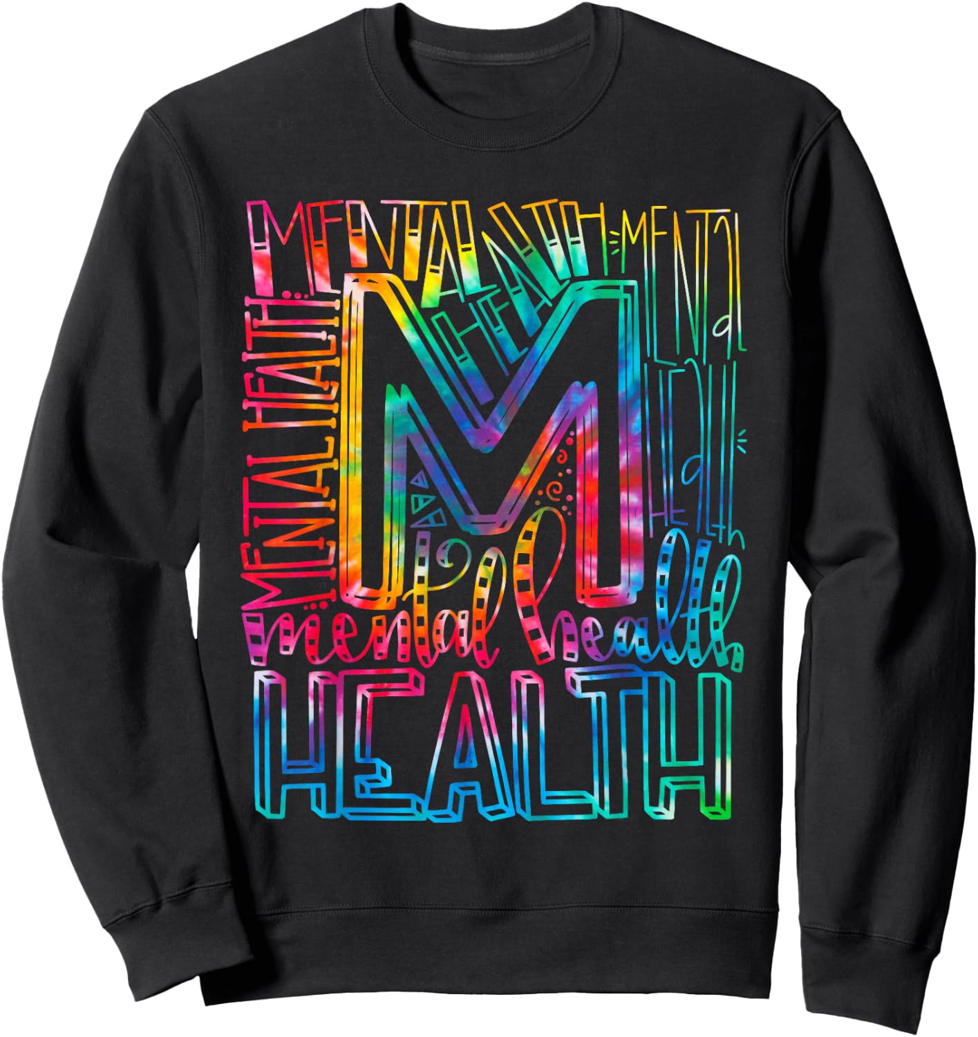 Tie Dye Mental Health Awareness - Mental Health Matters Sweatshirt - Sweatshirt | Black