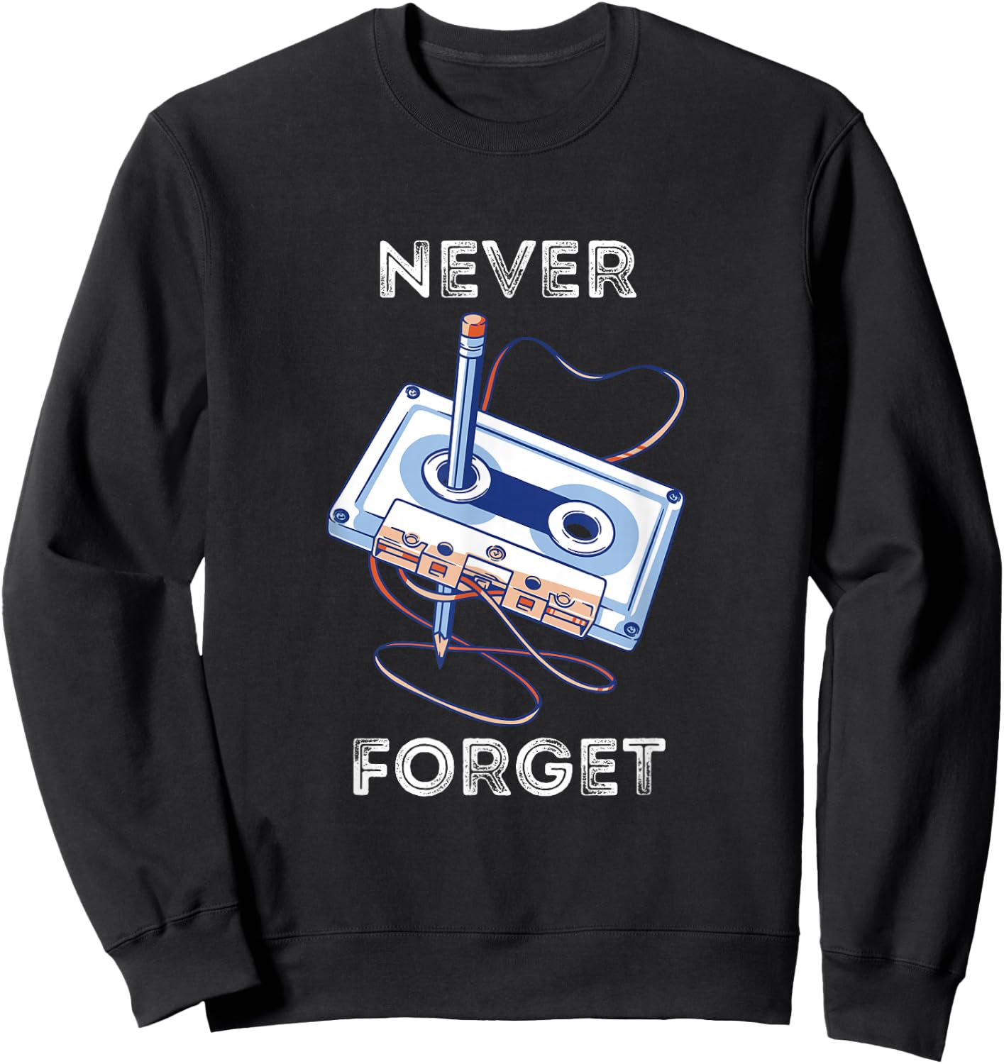 Never Forget Cassette Tape Old School Music Throwback Retro Sweatshirt - Sweatshirt | Black