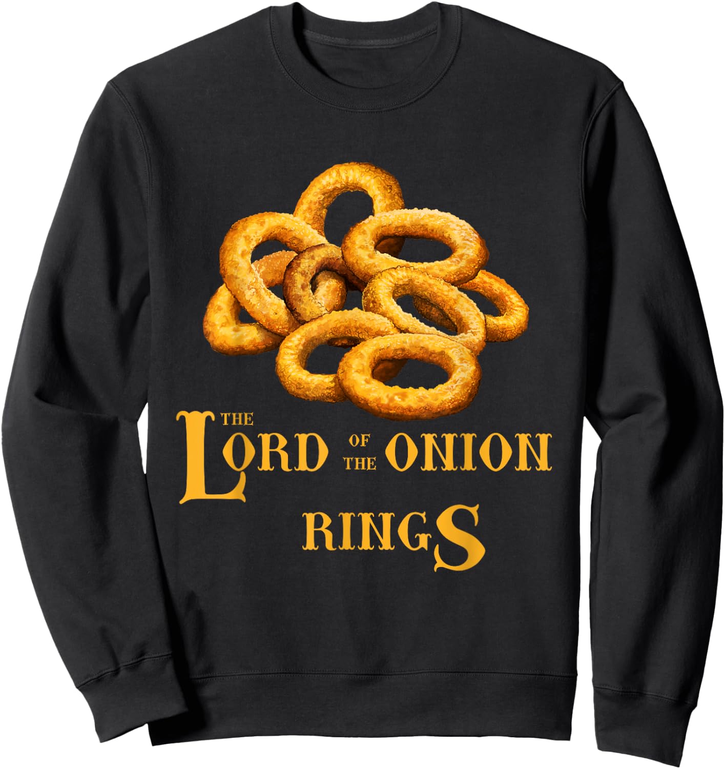 Lord Of Onion Rings Funny Foodie Movie Sweatshirt - Sweatshirt | Black
