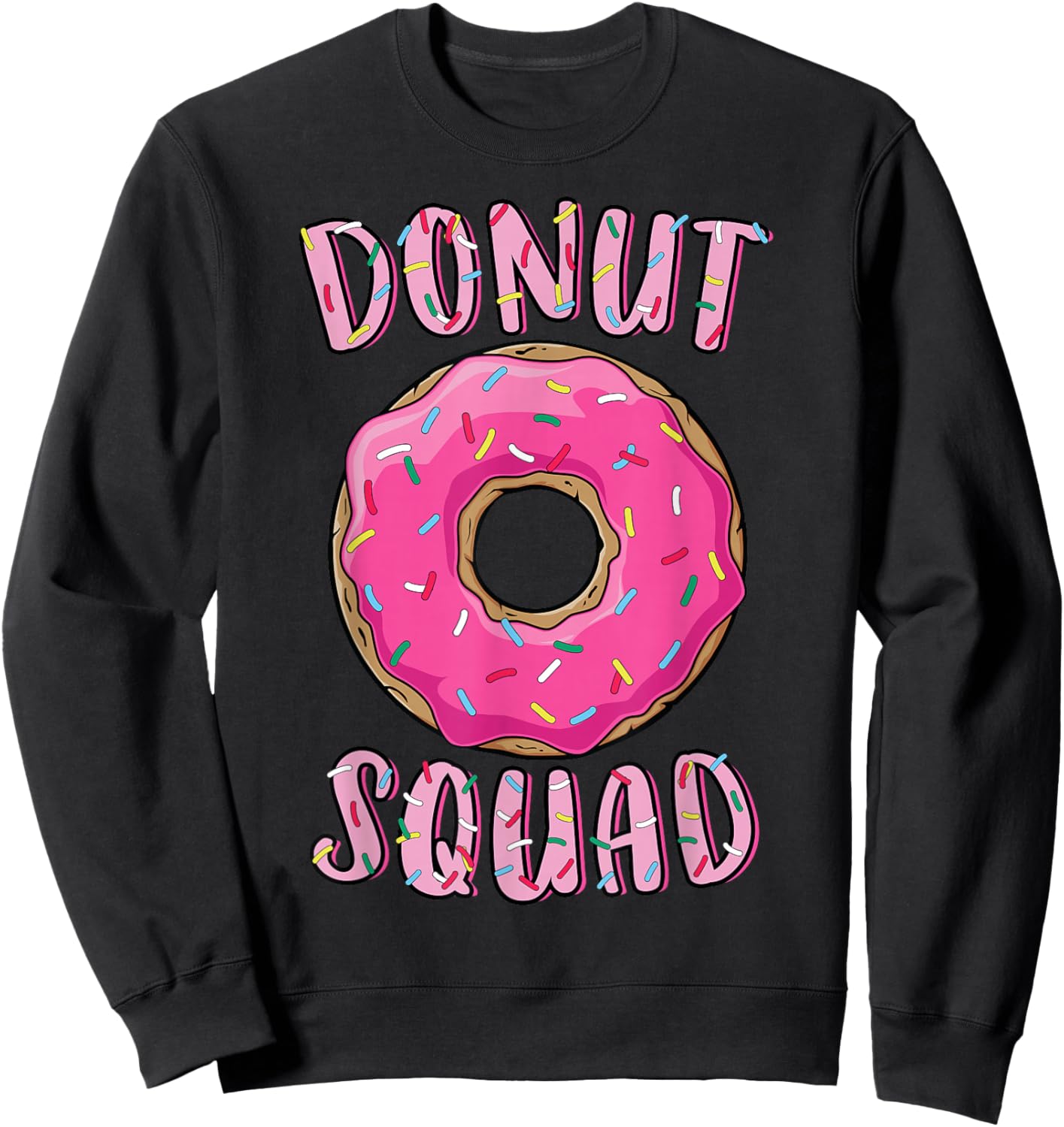 Donut Squad Matching Donut Party Pink Doughnut Sprinkles Sweatshirt - Sweatshirt | Black