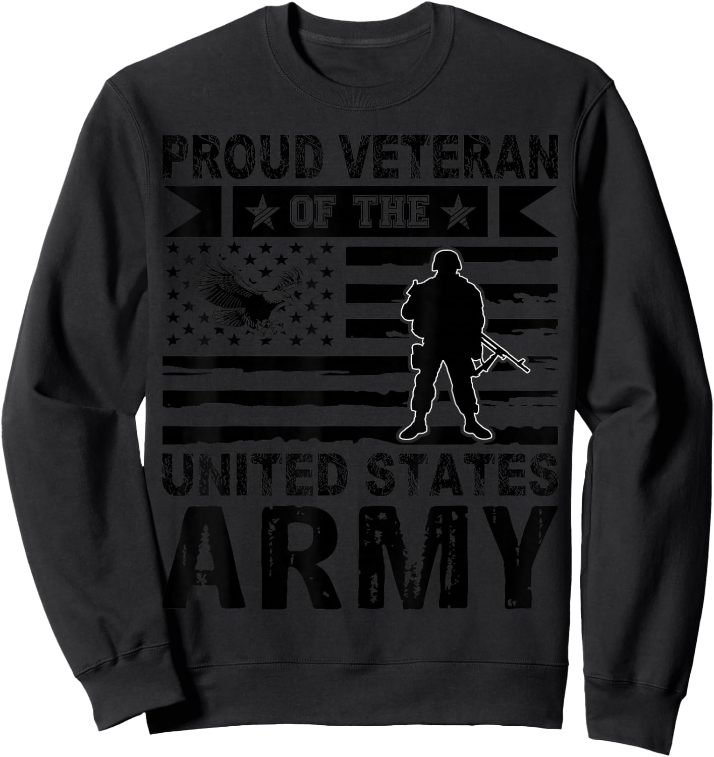 Proud Veteran of the United States Army Sweatshirt - Sweatshirt | Black