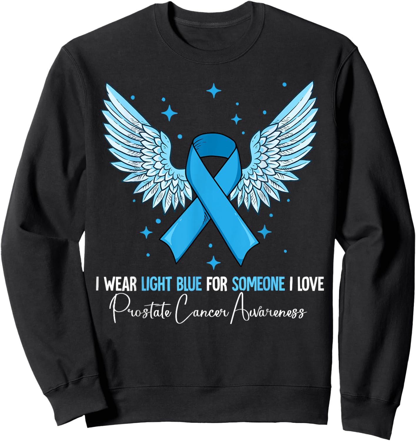 I Wear Light Blue Prostate Cancer Awareness Sweatshirt - Sweatshirt | Black