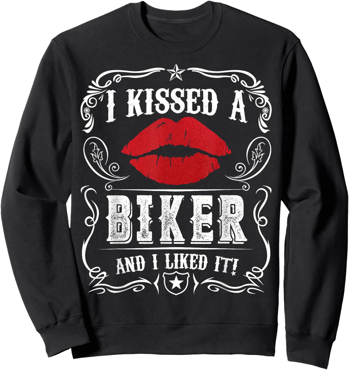 Funny Bikers Motorcycling I Kissed A Biker And I Liked It Sweatshirt - Sweatshirt | Black