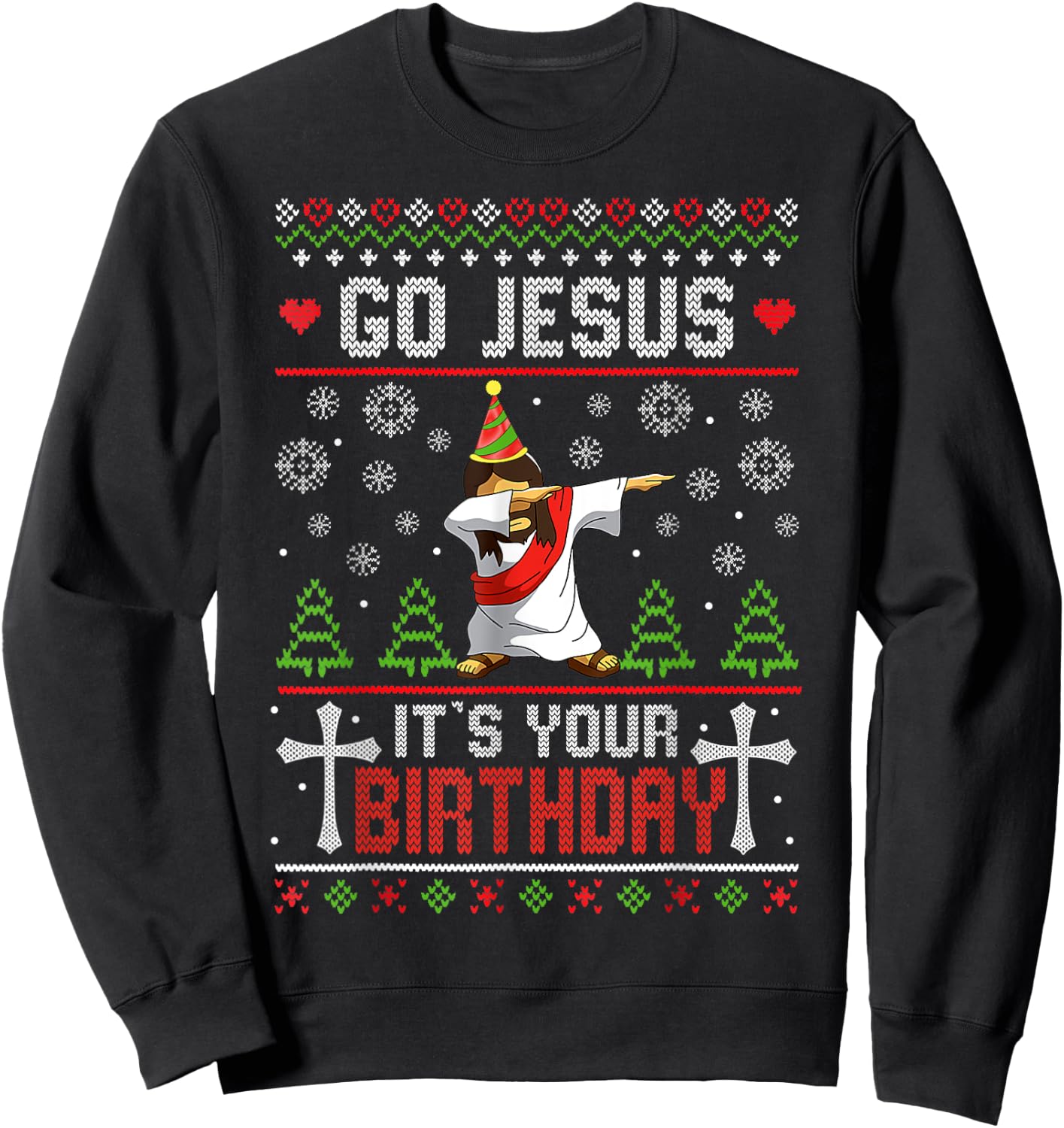 Go Jesus It's Your Birthday Ugly Christmas Sweater Funny Sweatshirt - Sweatshirt | Black