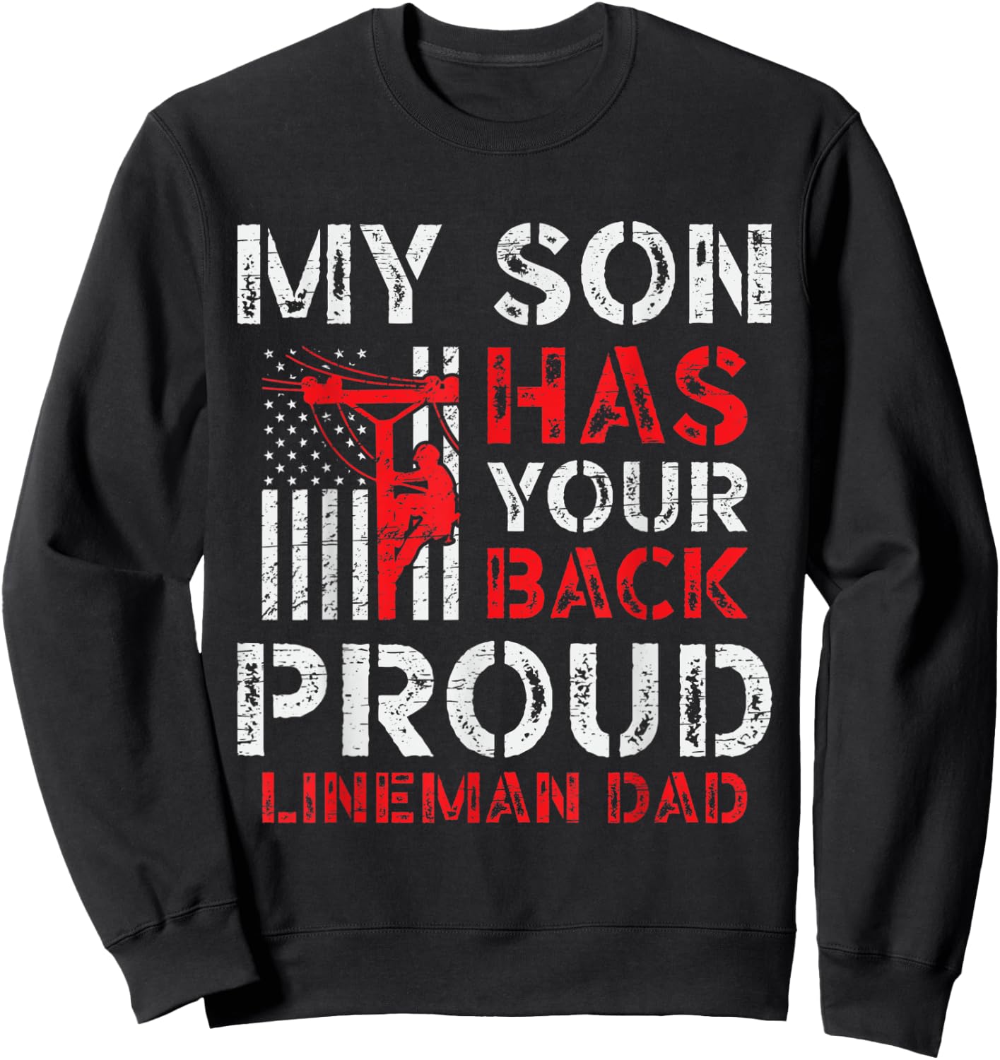 My Son Has Your Back Proud Lineman Dad Sweatshirt - Sweatshirt | Black