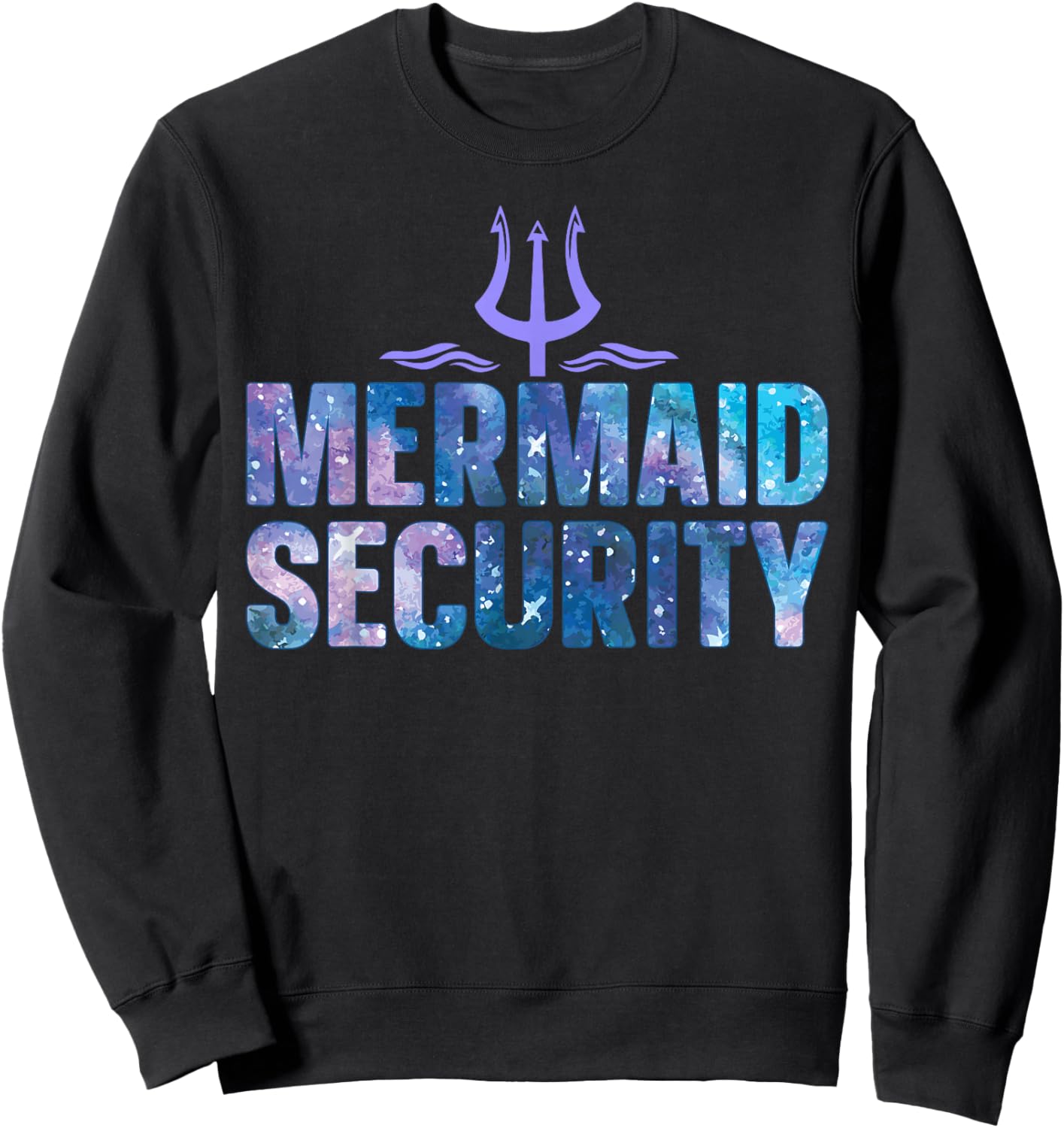 Mermaid Security Funny Dad Mermaid Family Mermaid Squad Sweatshirt - Sweatshirt | Black