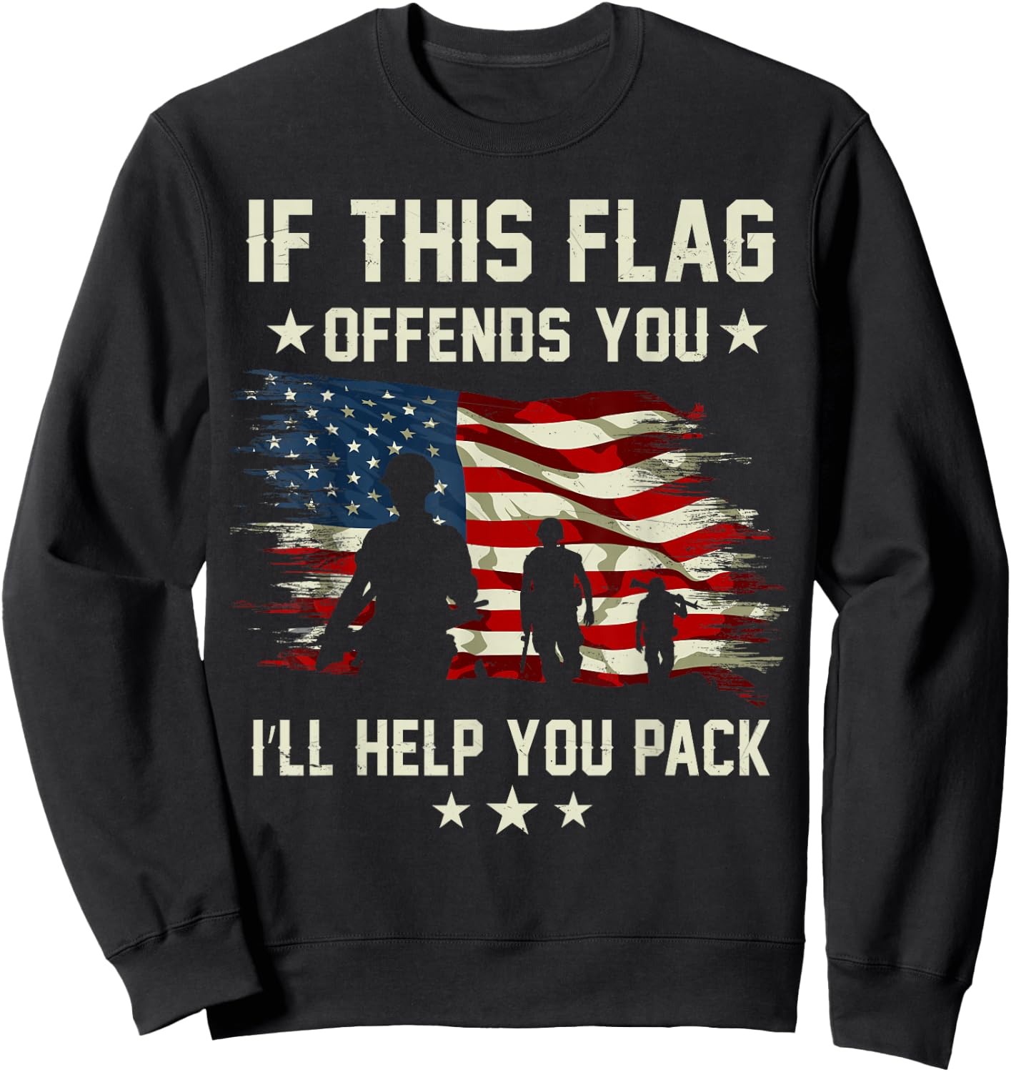 Sacrificed If This Flag Offends You I'll Help You Pack Army Veteran Sweatshirt - Sweatshirt | Black